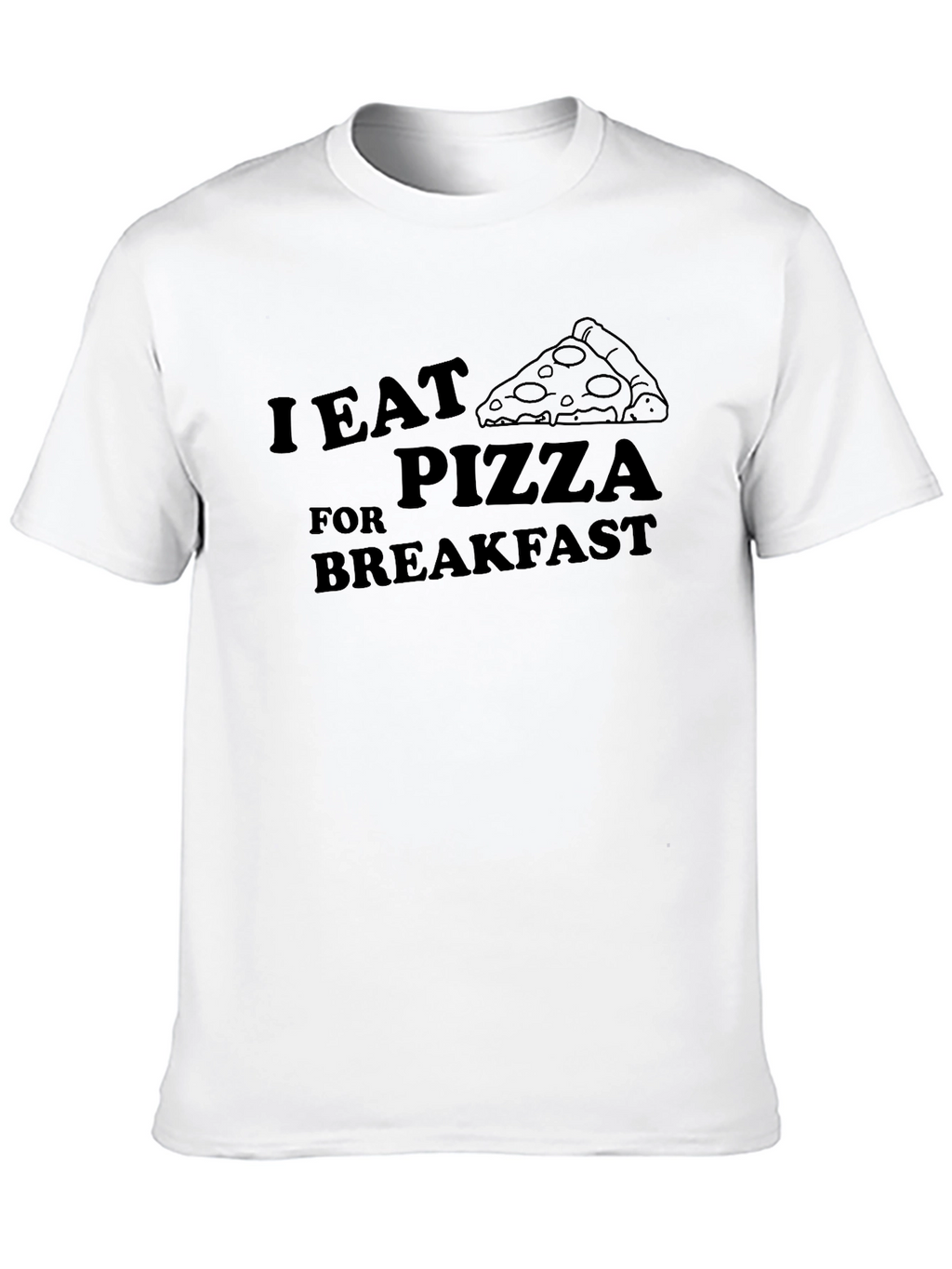I Eat Pizza for Breakfast Black T-Shirt
