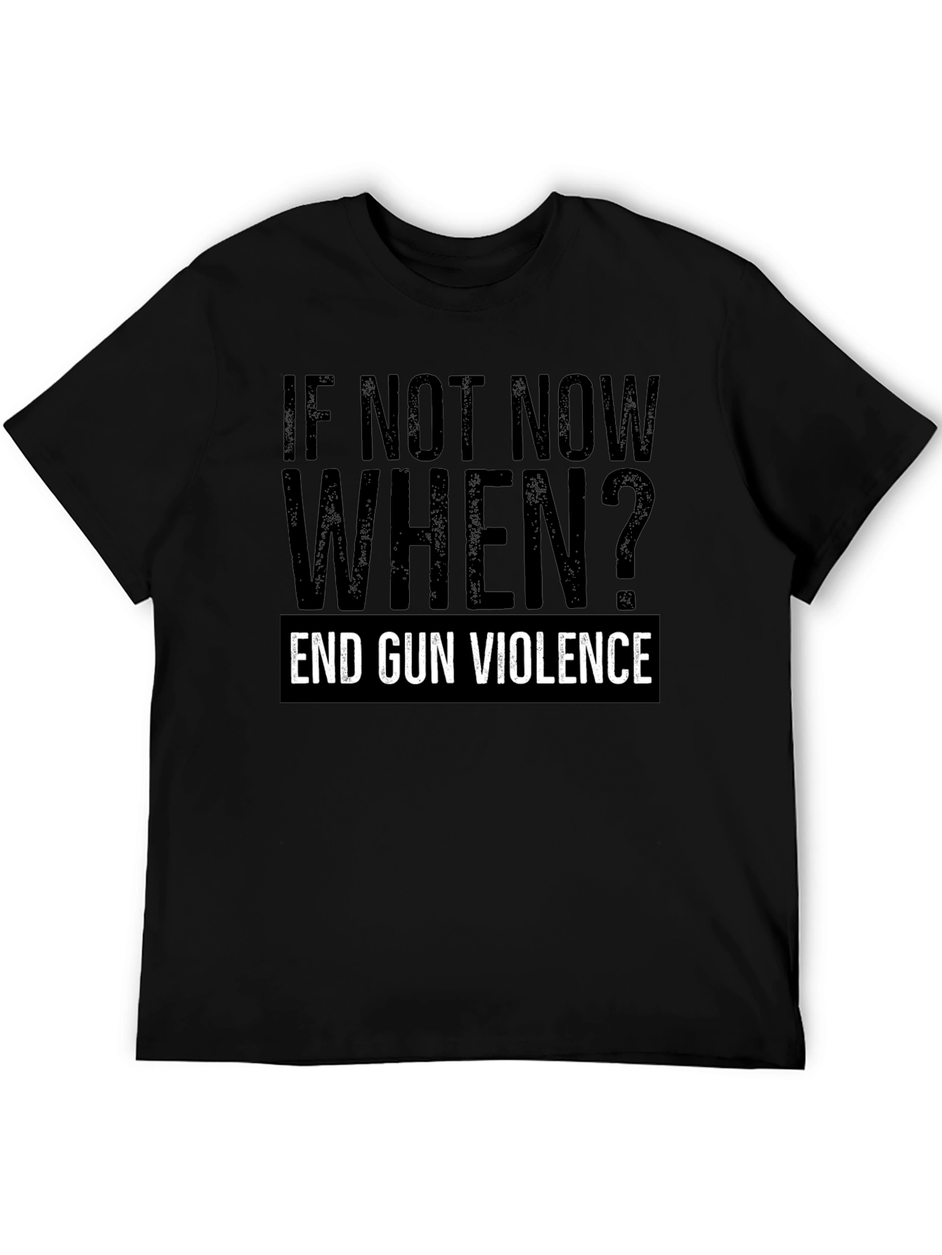 If Not Now When? End Gun Violence Graphic Tee