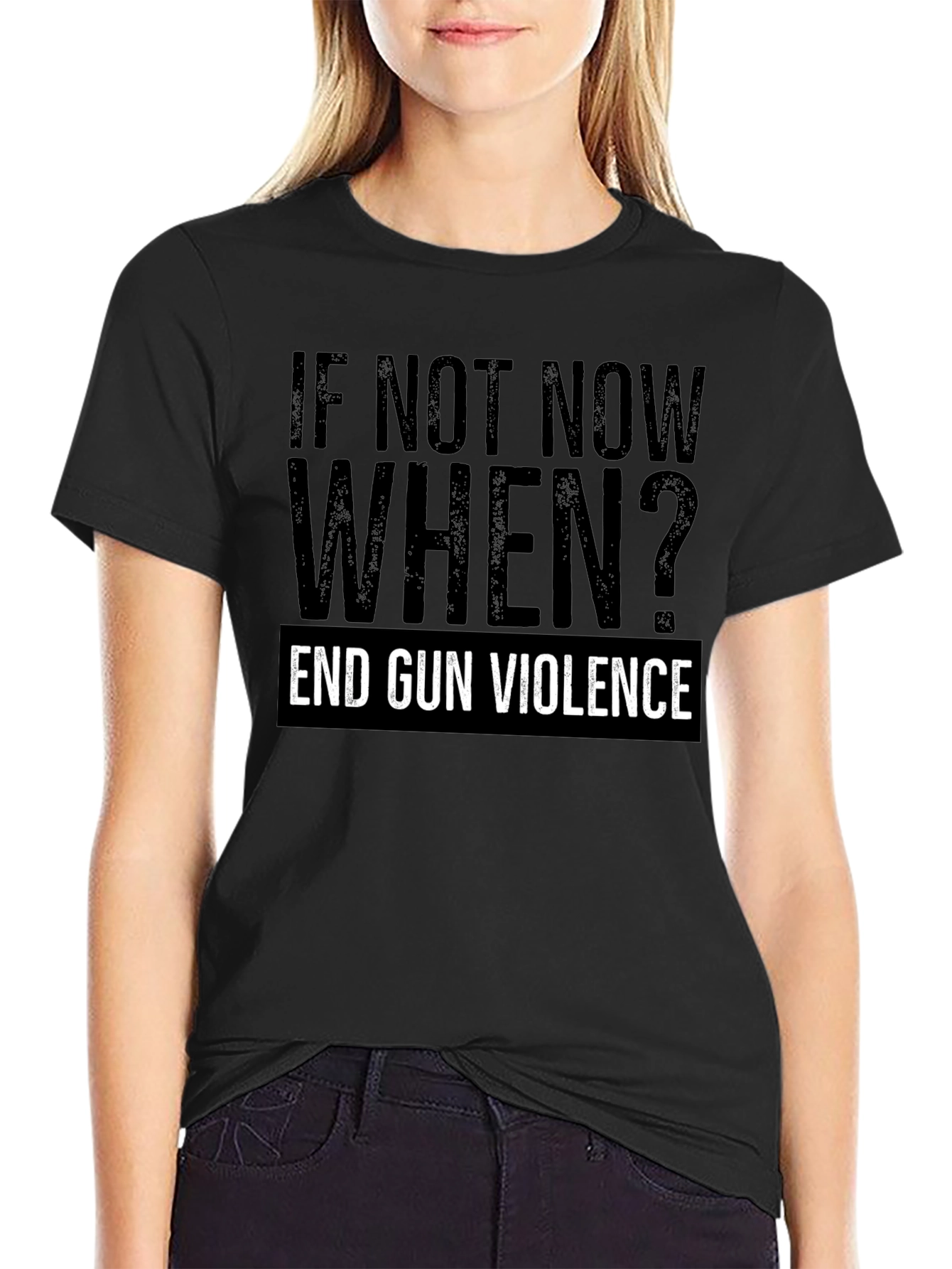 If Not Now When? End Gun Violence Graphic Tee