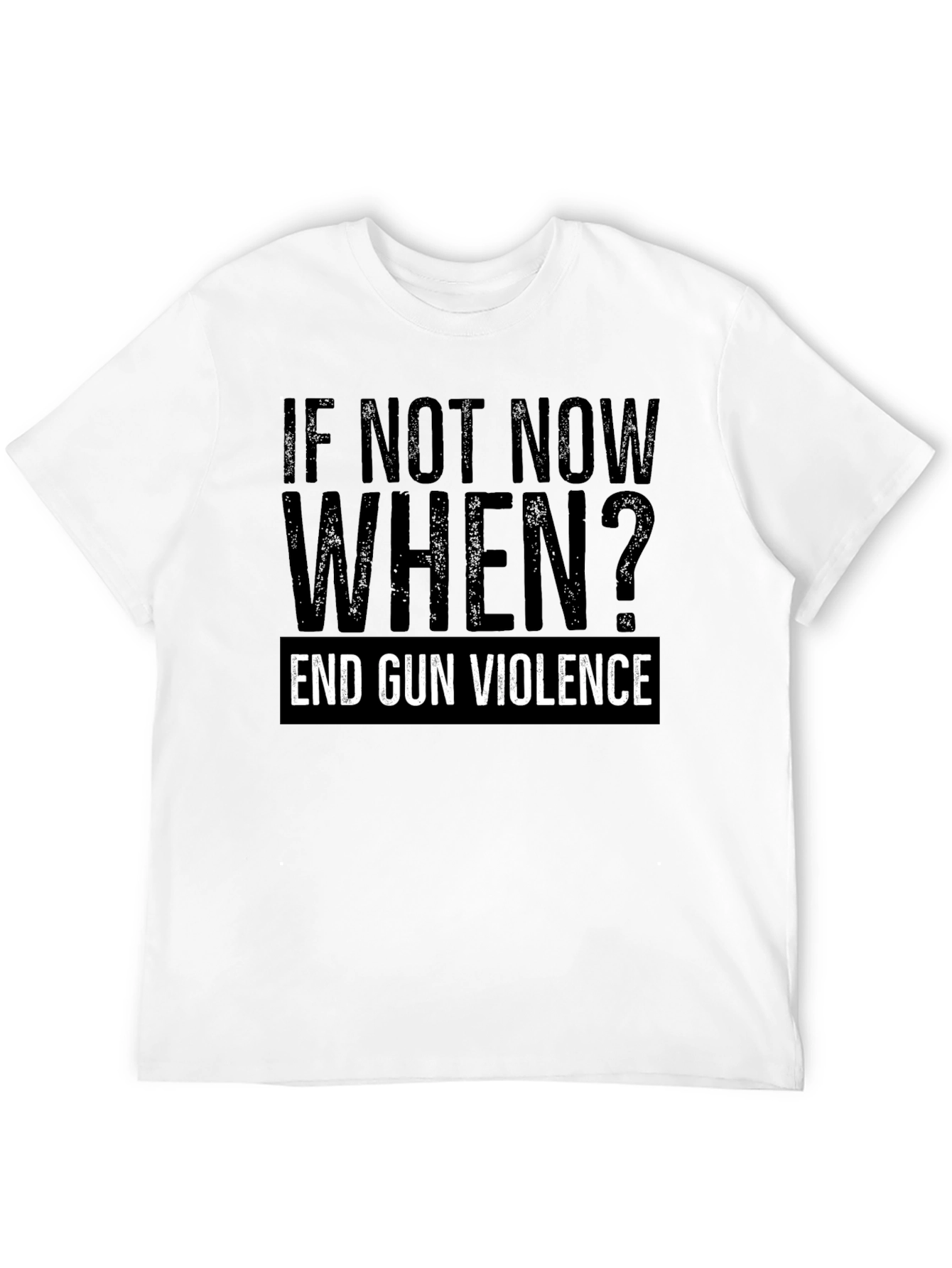 If Not Now When? End Gun Violence Graphic Tee