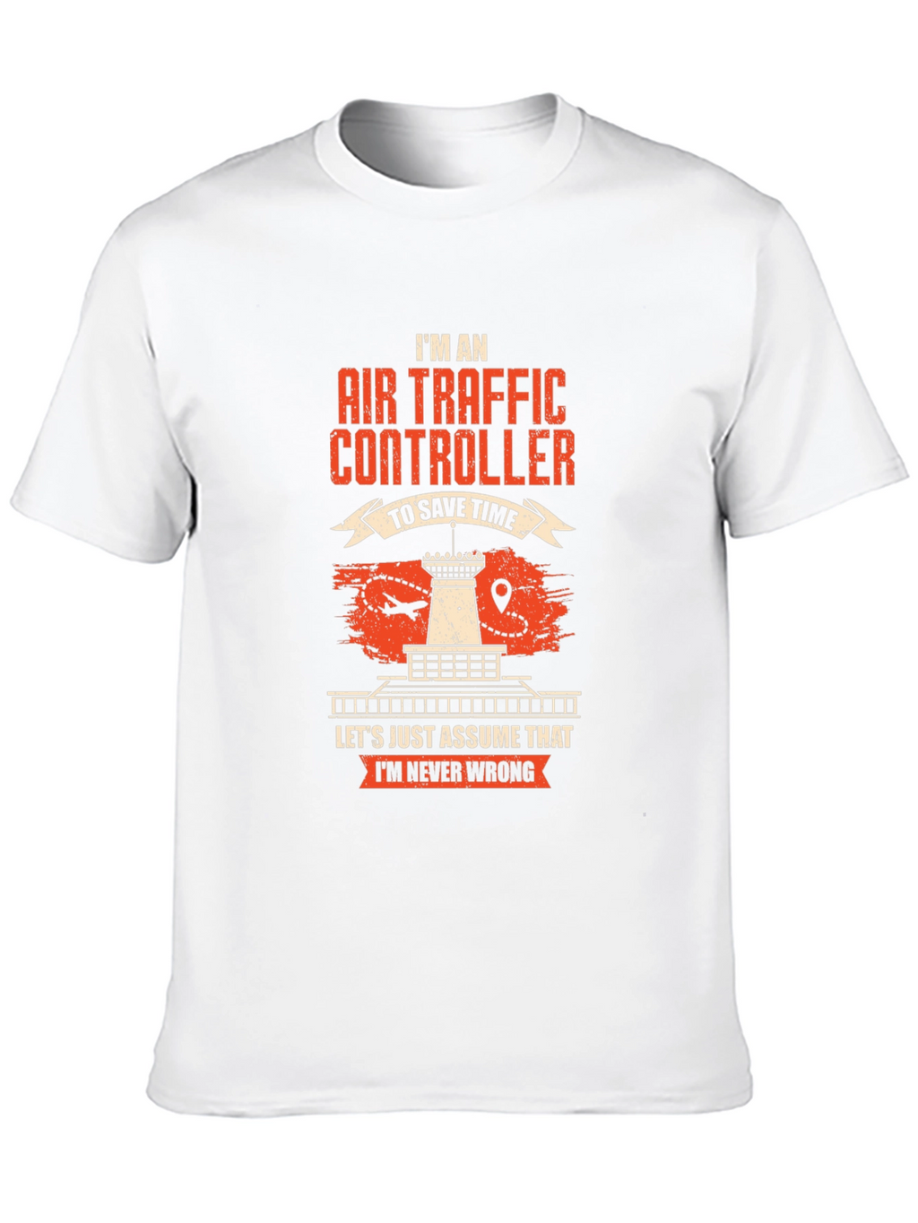 Air Traffic Controller T-Shirt - Never Wrong!