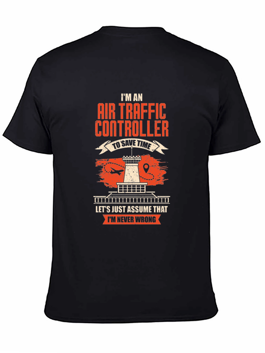 Air Traffic Controller T-Shirt - Never Wrong!