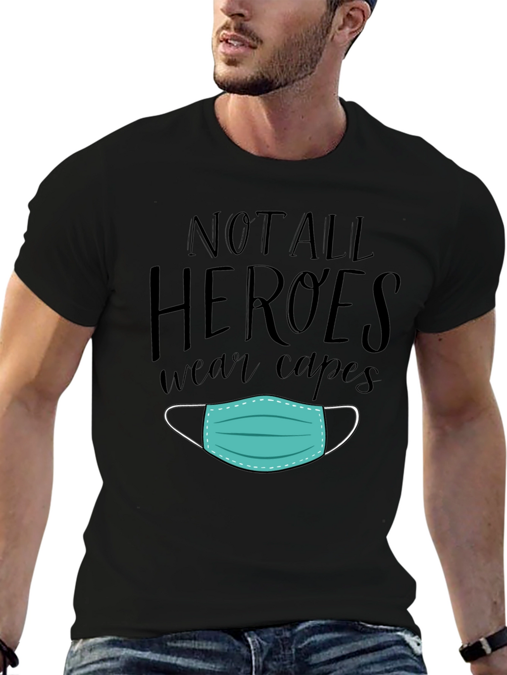 Not All Heroes Wear Capes Mask Graphic Tee