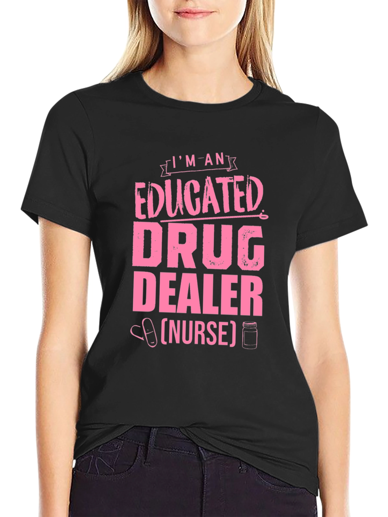 Educated Drug Dealer (Nurse) T-Shirt
