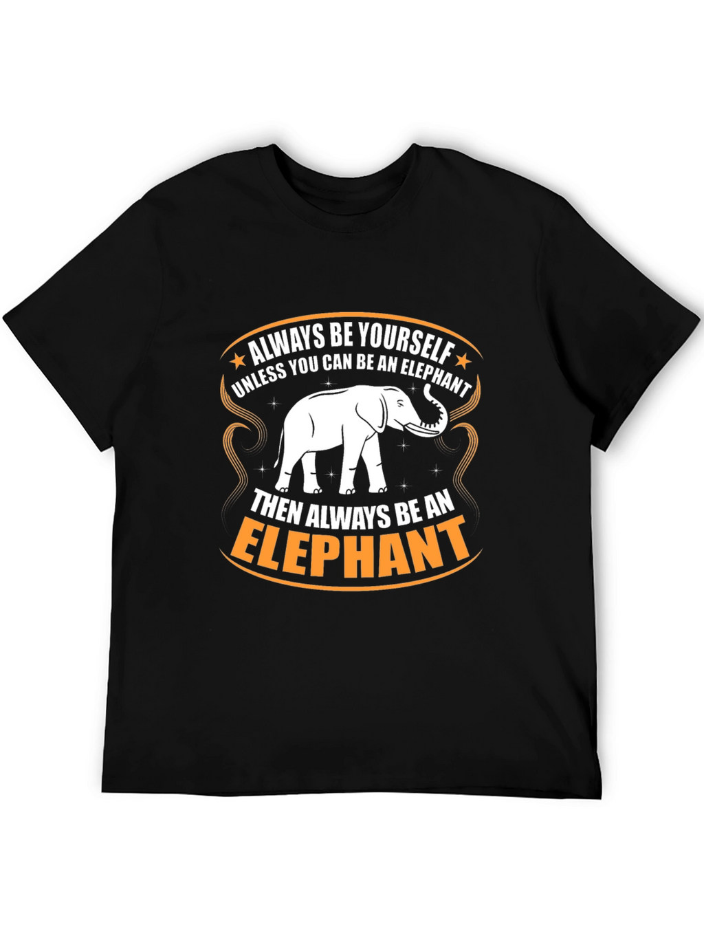 Always Be An Elephant Graphic T-Shirt