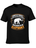 Always Be An Elephant Graphic T-Shirt