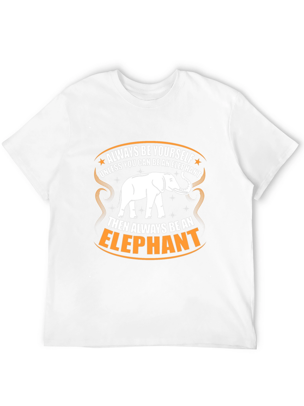 Always Be An Elephant Graphic T-Shirt