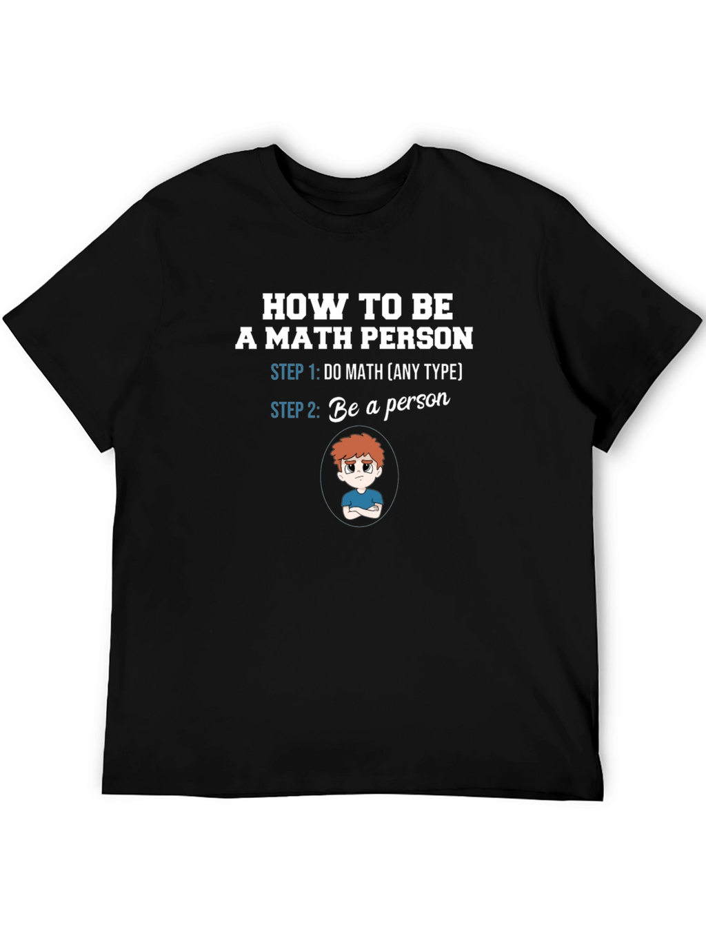 How To Be A Math Person Funny Graphic Tee