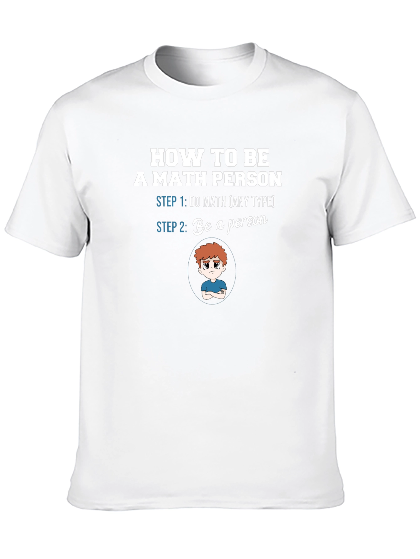 How To Be A Math Person Funny Graphic Tee
