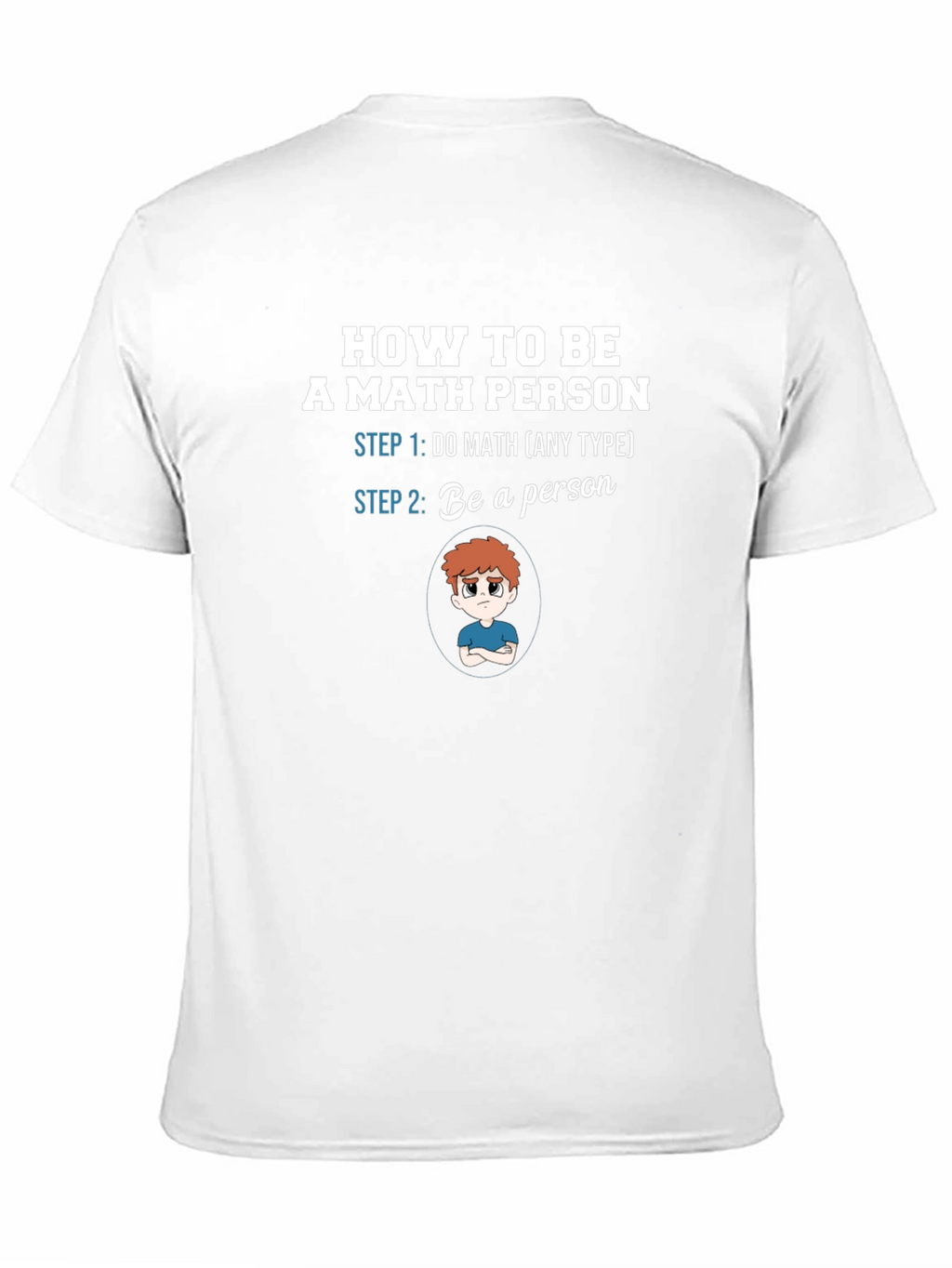 How To Be A Math Person Funny Graphic Tee