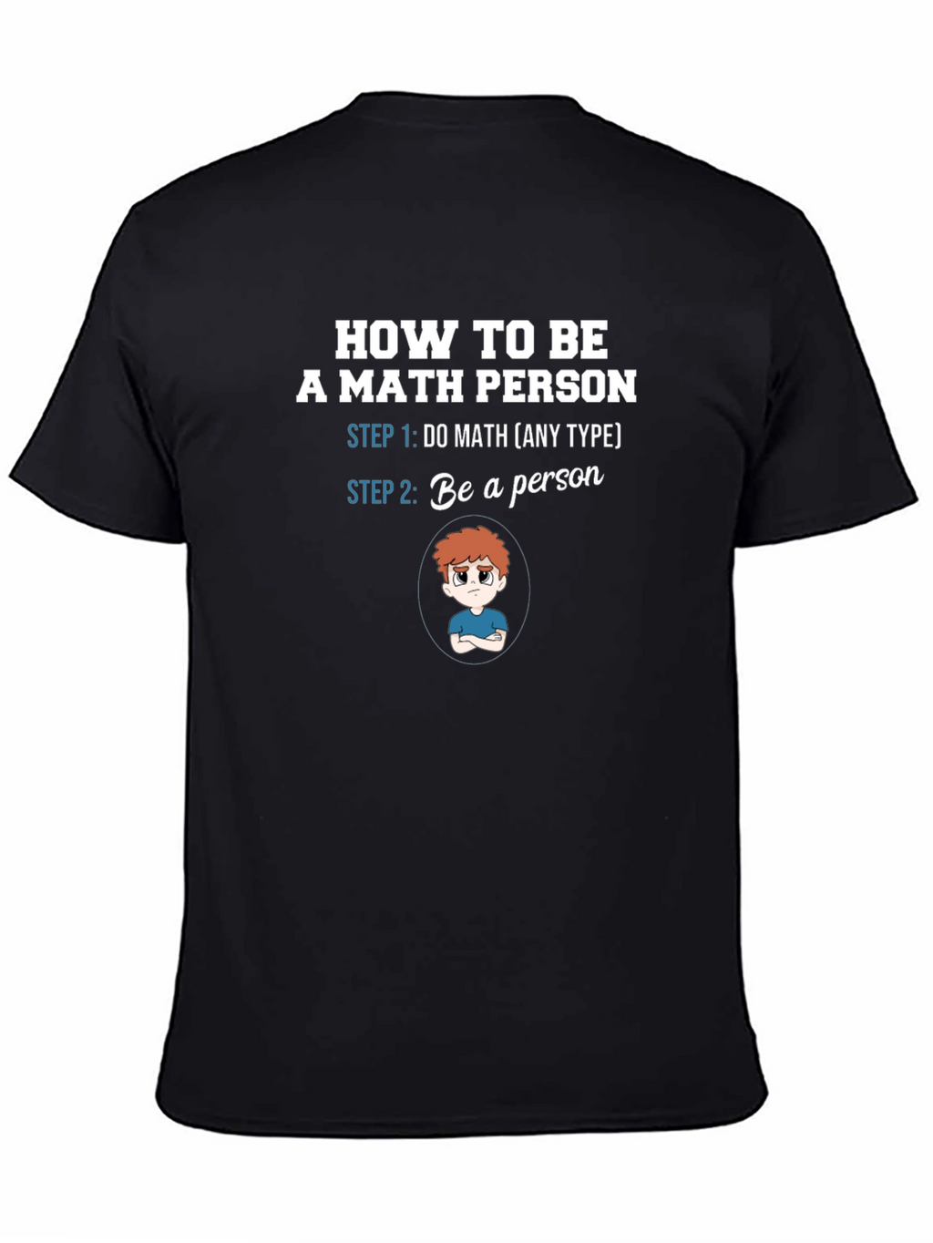 How To Be A Math Person Funny Graphic Tee