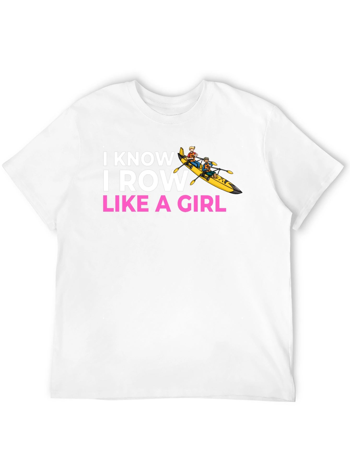I Know I Row Like a Girl T-Shirt