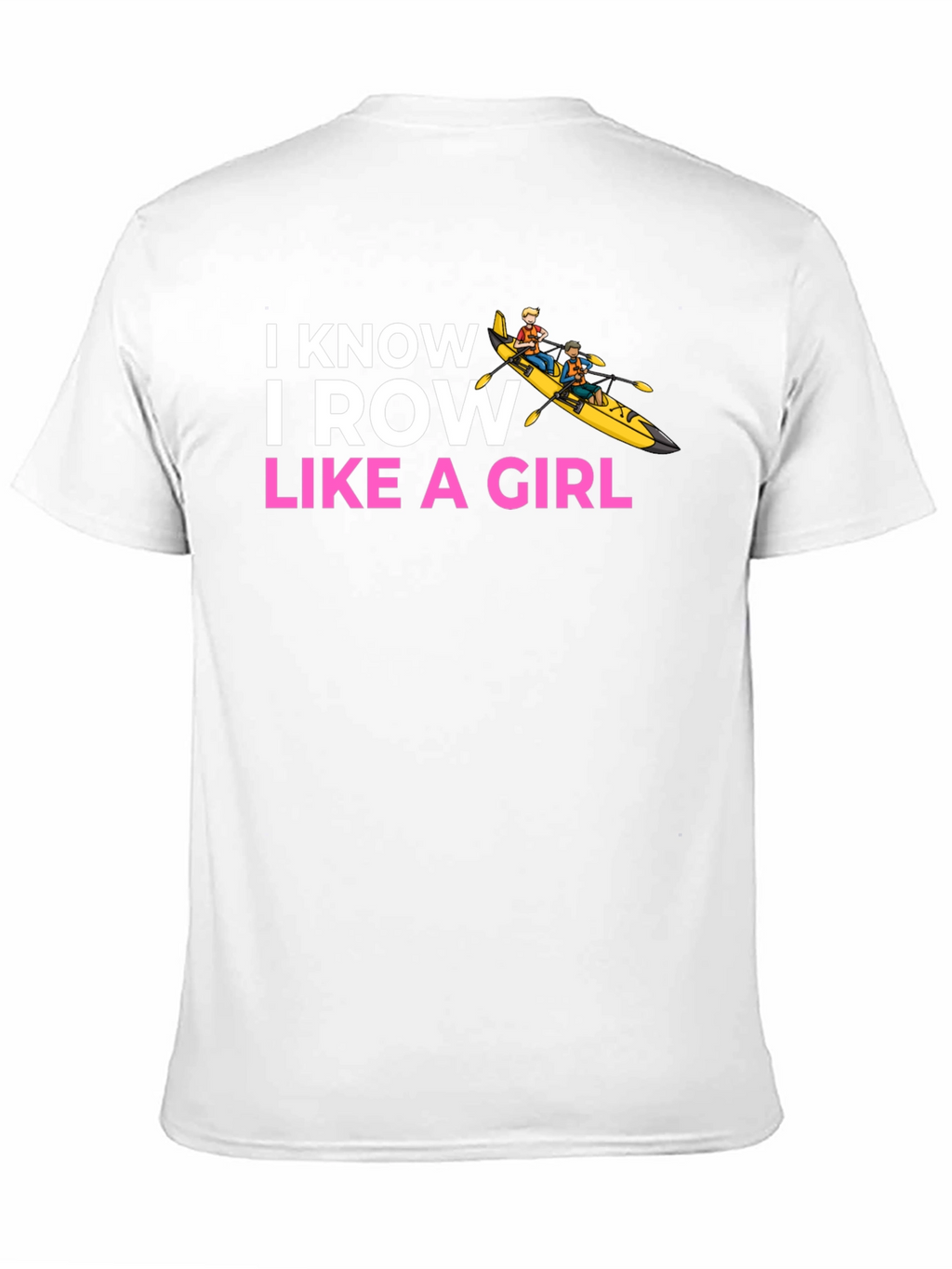 I Know I Row Like a Girl T-Shirt
