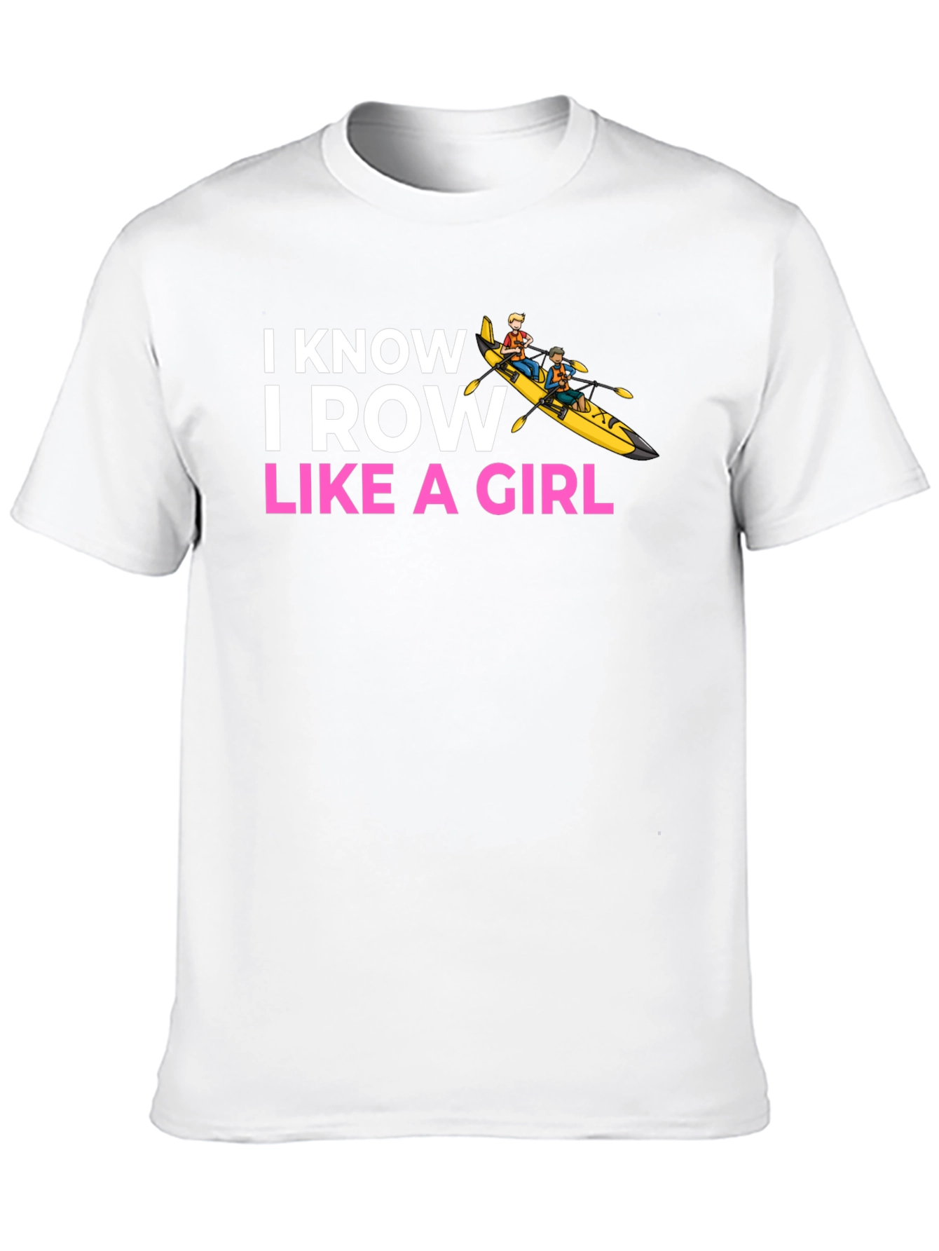 I Know I Row Like a Girl T-Shirt