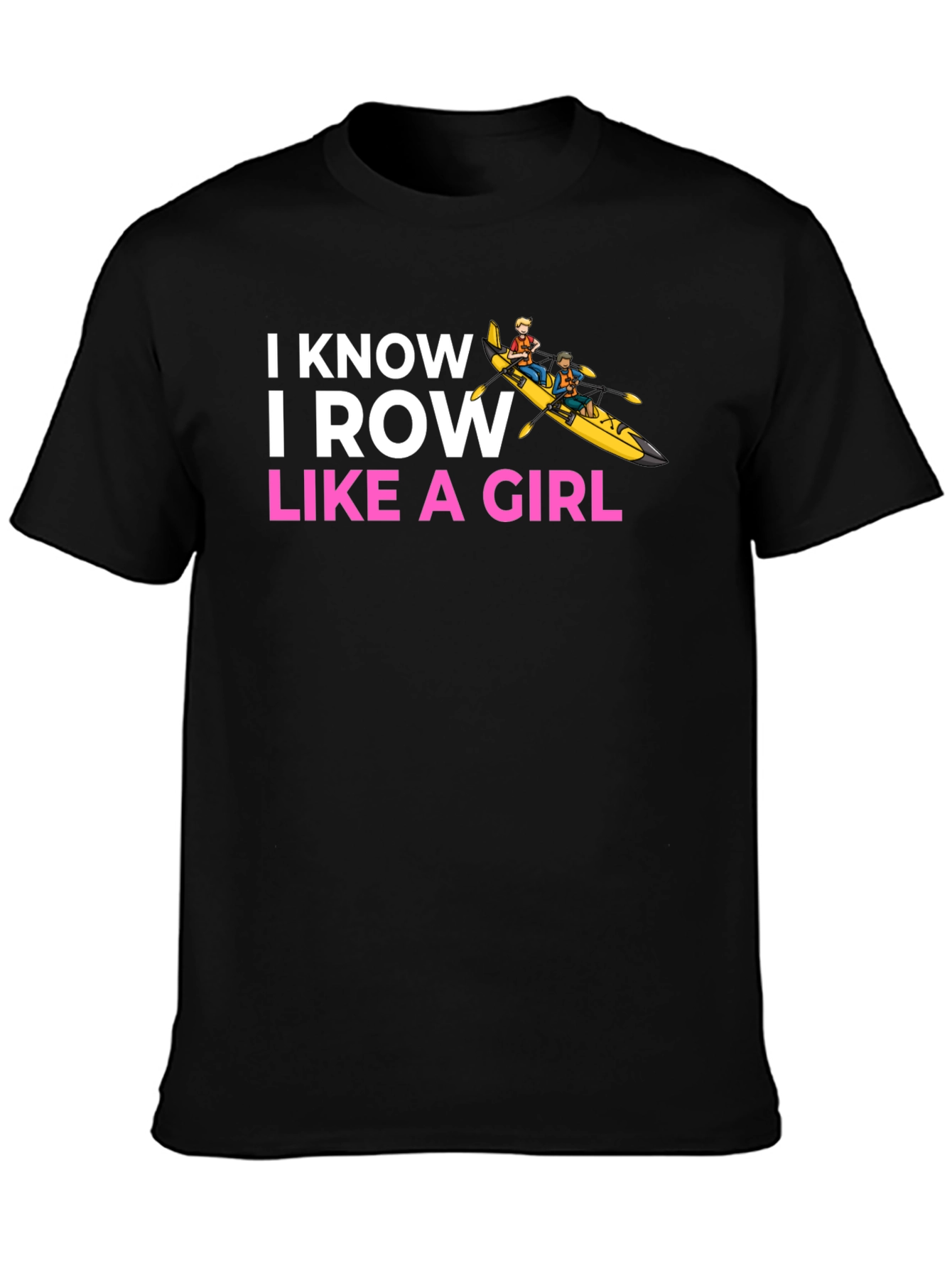 I Know I Row Like a Girl T-Shirt