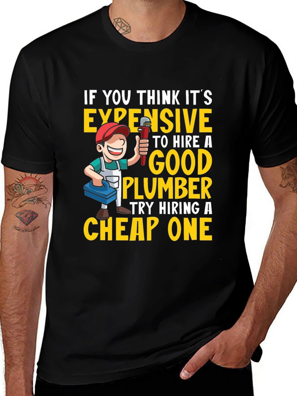 Funny Plumber T-Shirt - Expensive vs. Cheap Plumbers