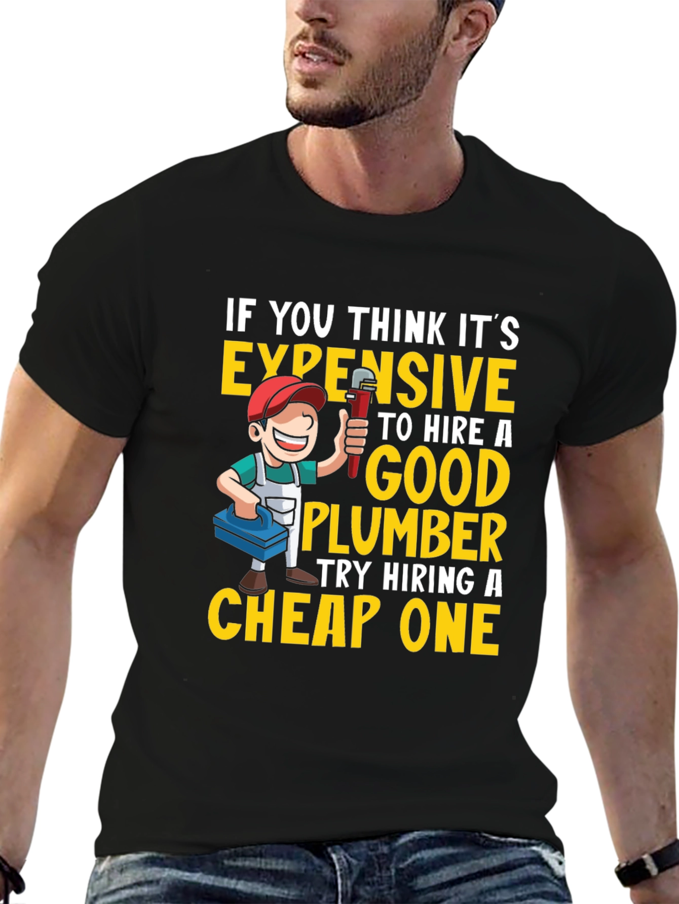 Funny Plumber T-Shirt - Expensive vs. Cheap Plumbers