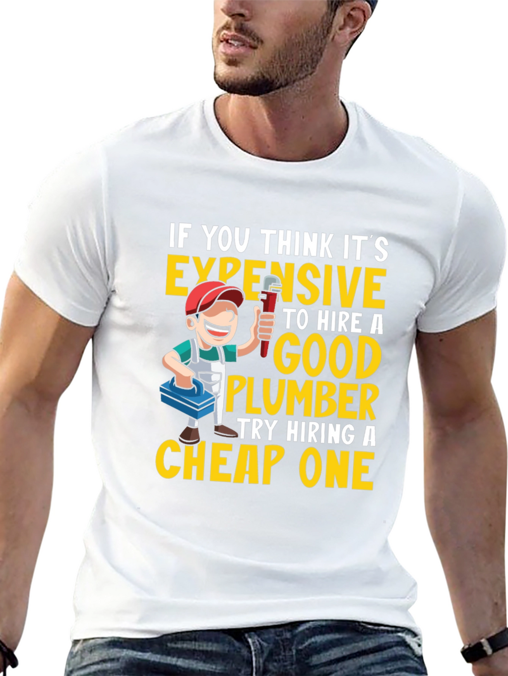 Funny Plumber T-Shirt - Expensive vs. Cheap Plumbers