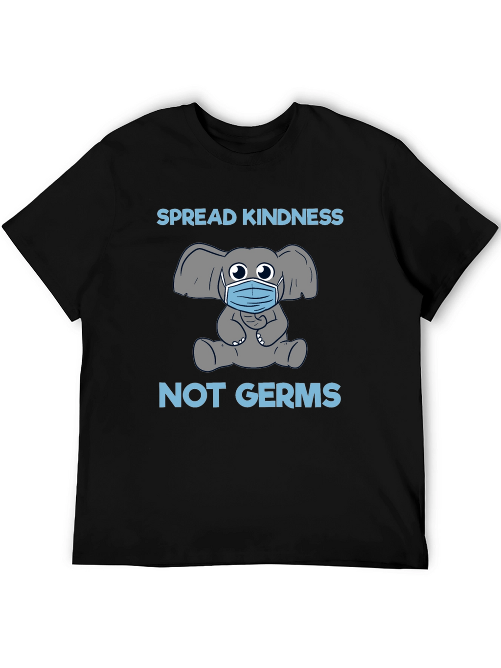 Spread Kindness Not Germs T-Shirt