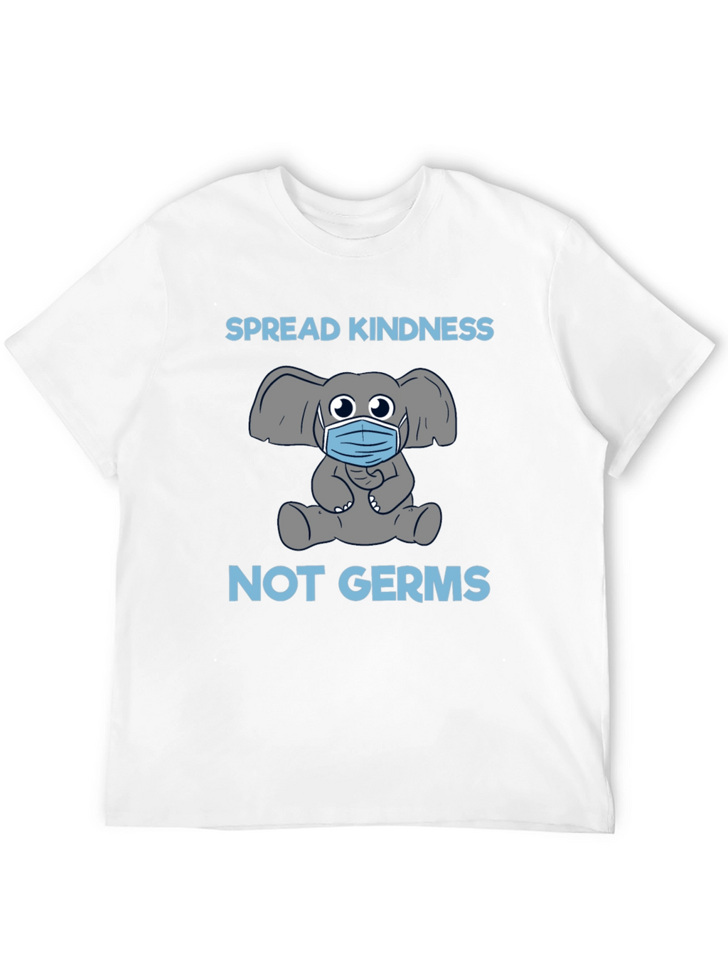 Spread Kindness Not Germs T-Shirt