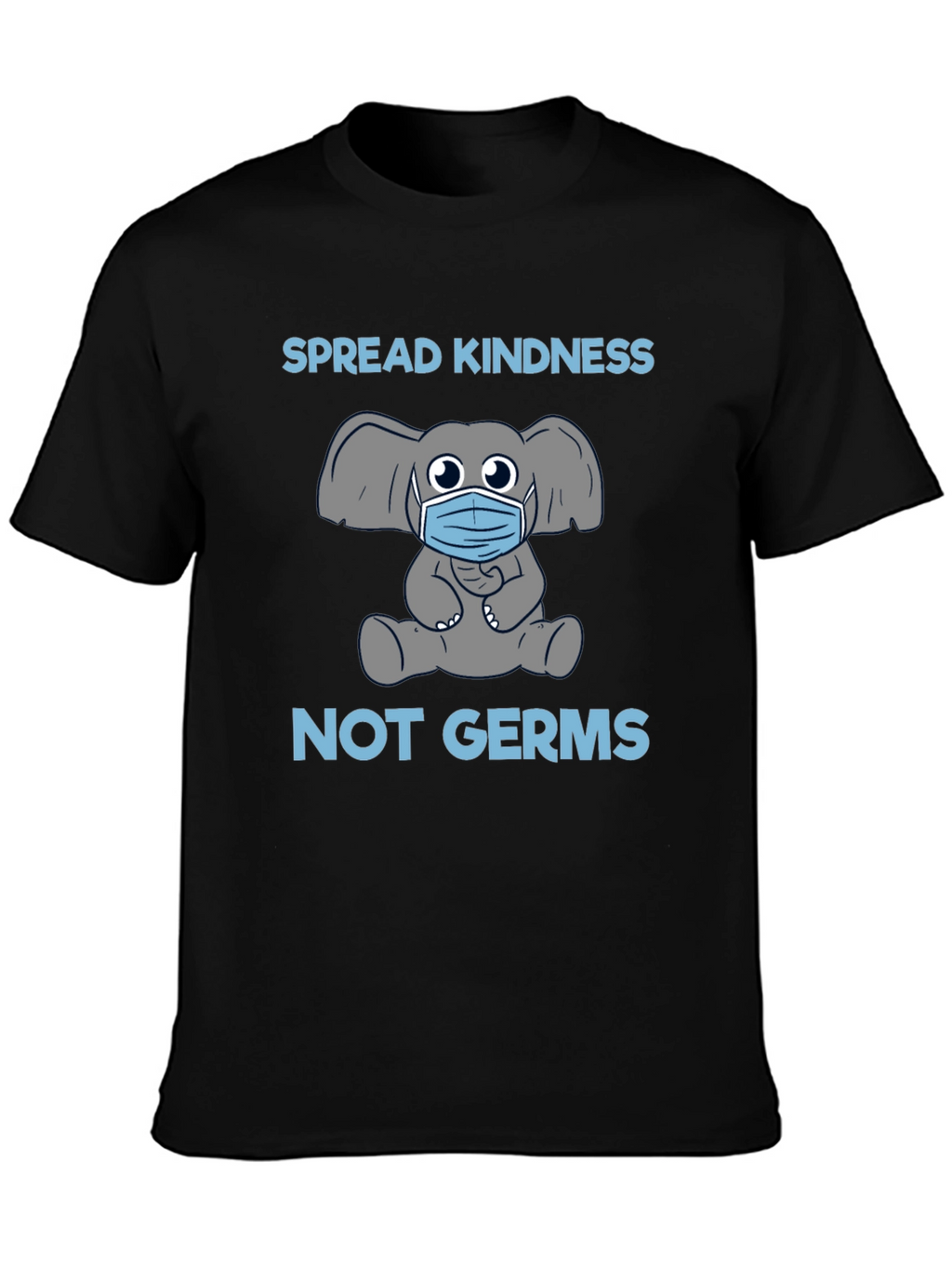 Spread Kindness Not Germs T-Shirt