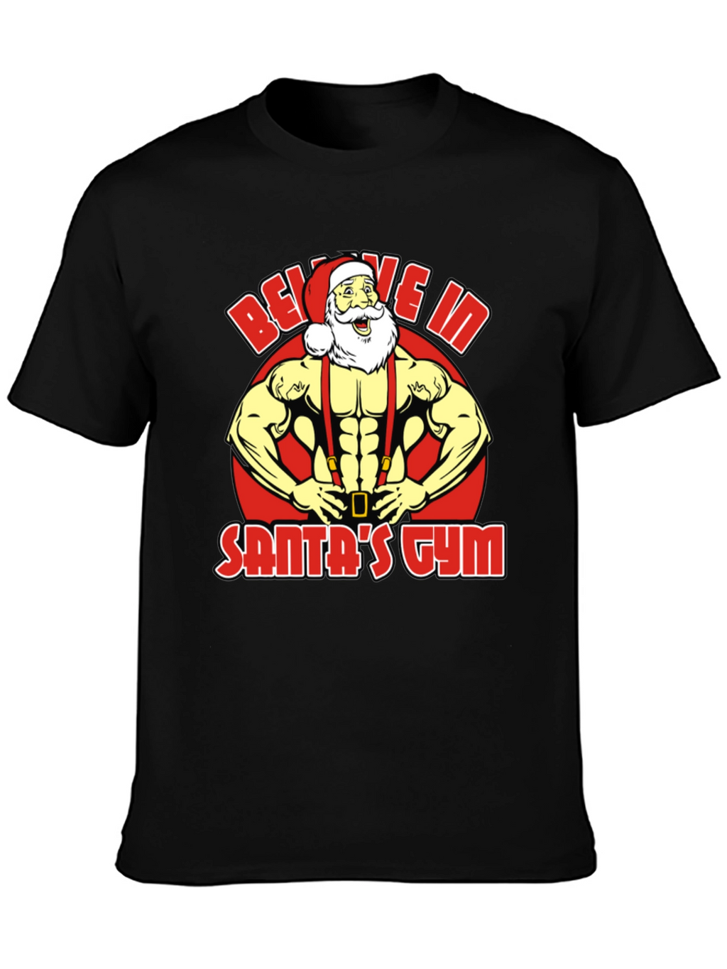 Believe In Santas Gym T-Shirt