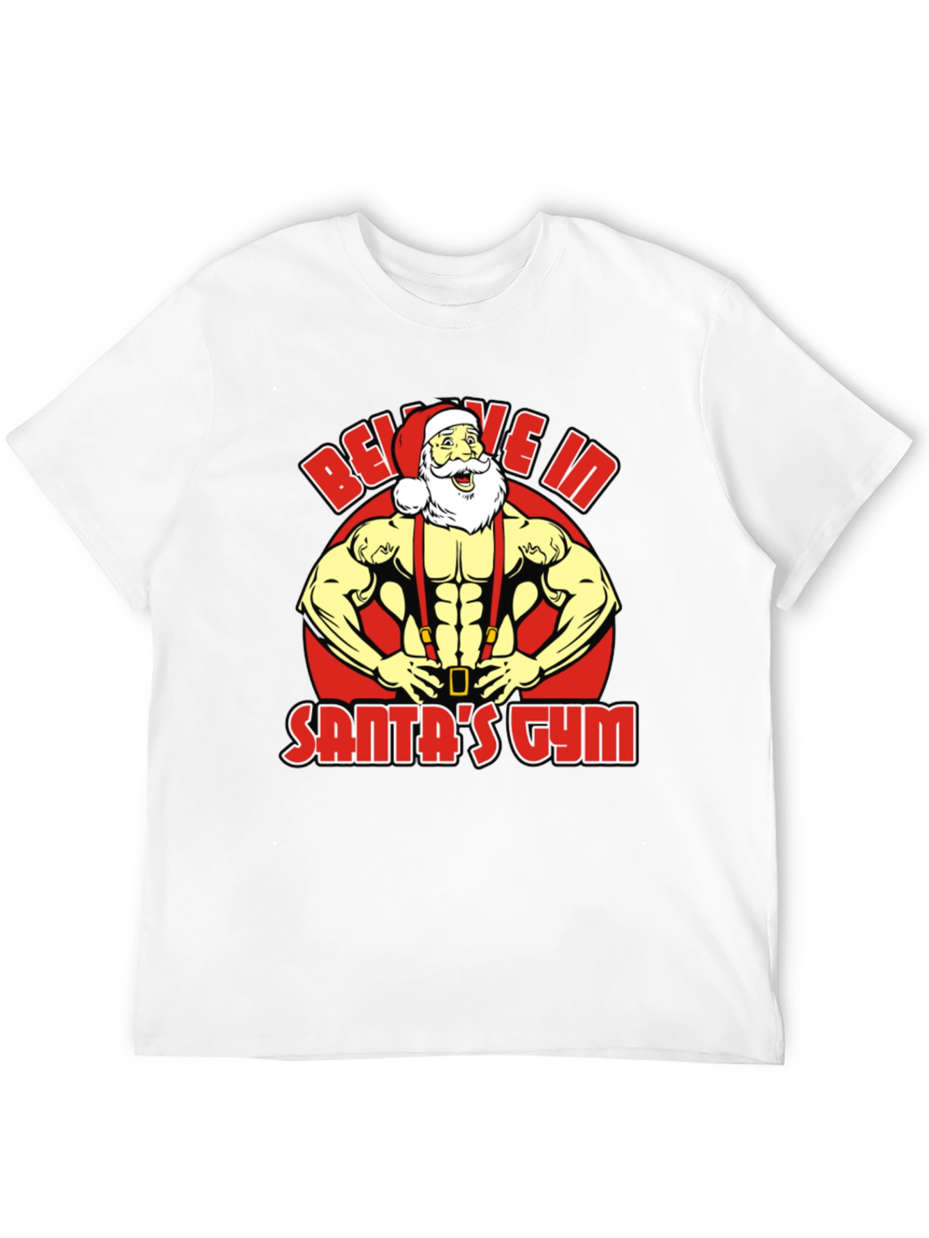 Believe In Santas Gym T-Shirt