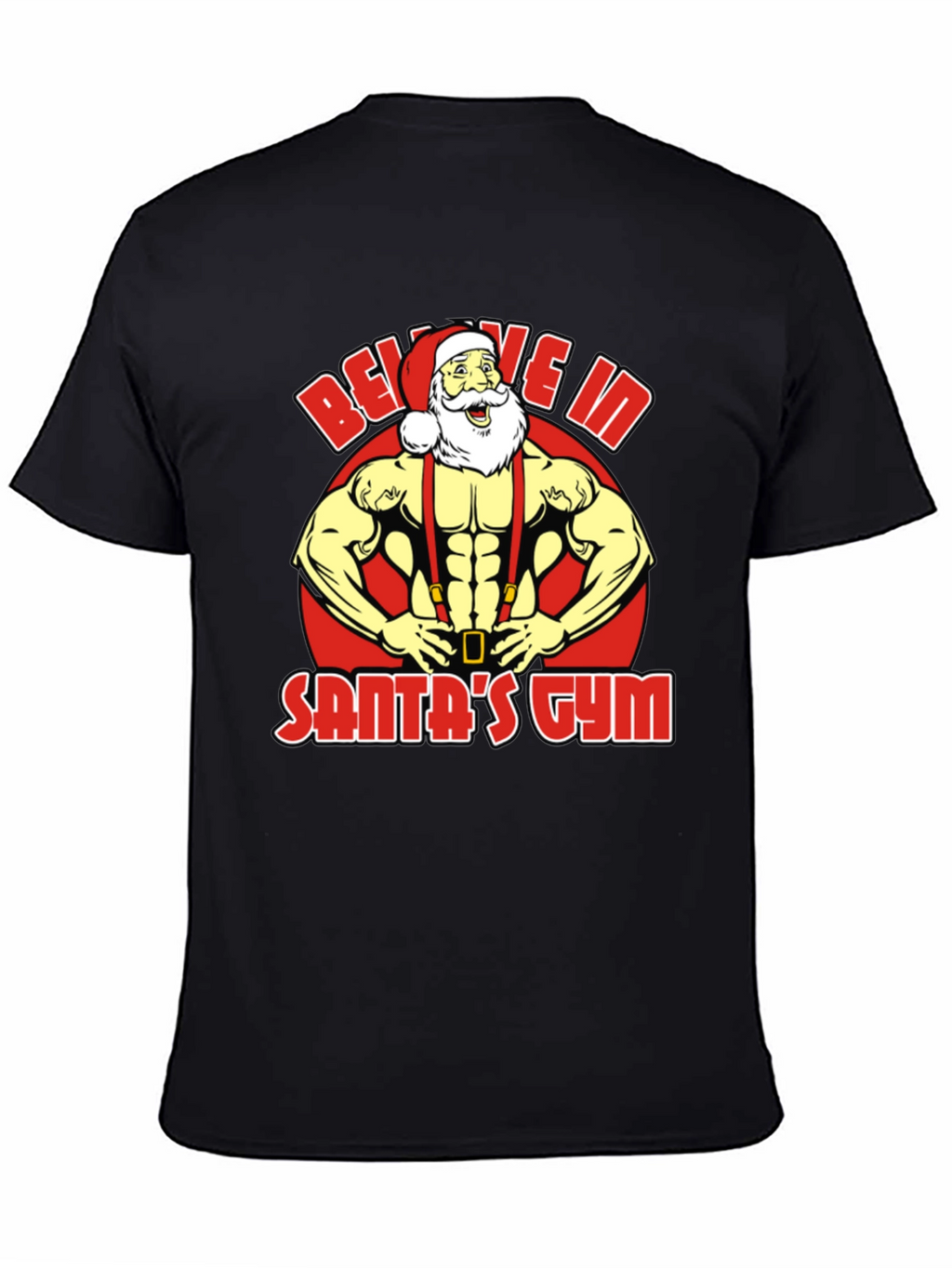 Believe In Santas Gym T-Shirt