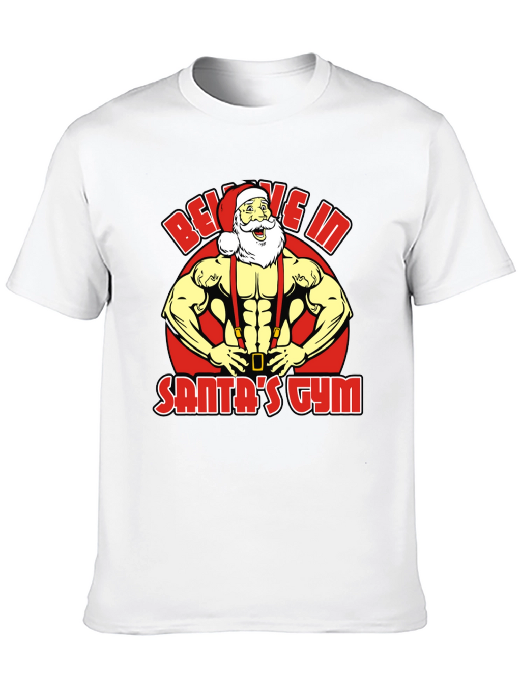 Believe In Santas Gym T-Shirt