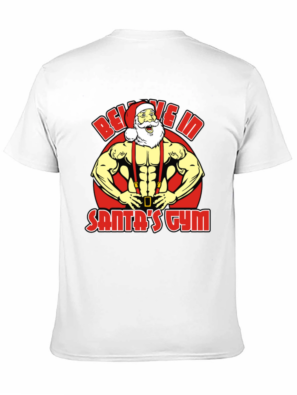 Believe In Santas Gym T-Shirt