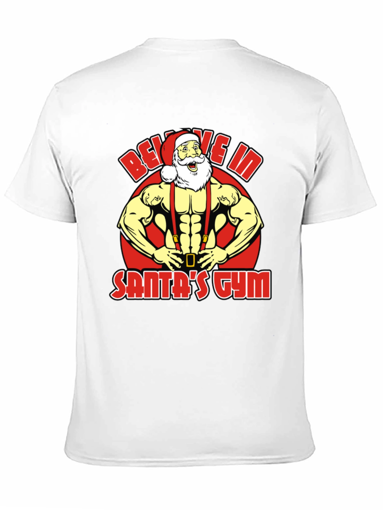 Believe In Santas Gym T-Shirt