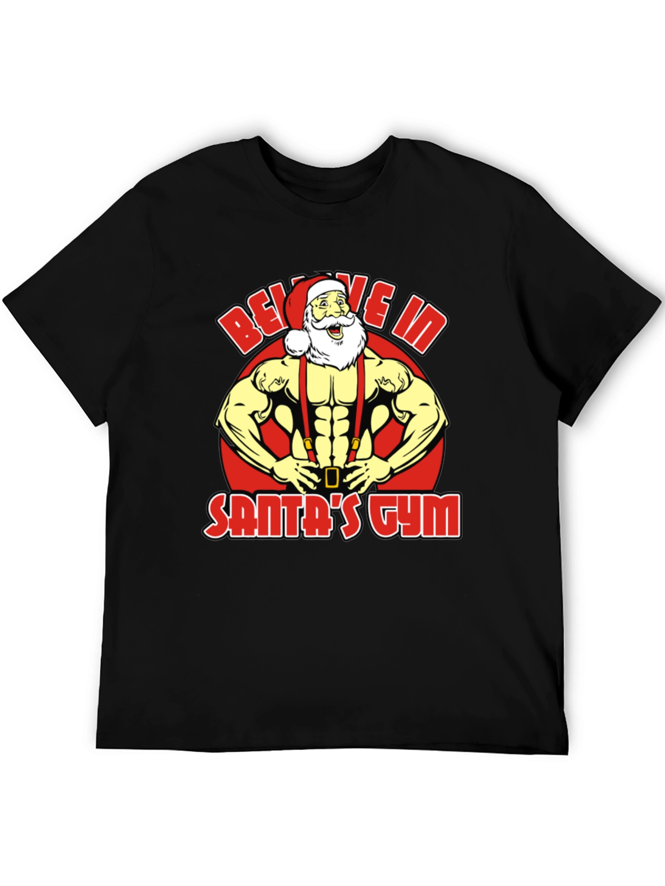 Believe In Santas Gym T-Shirt