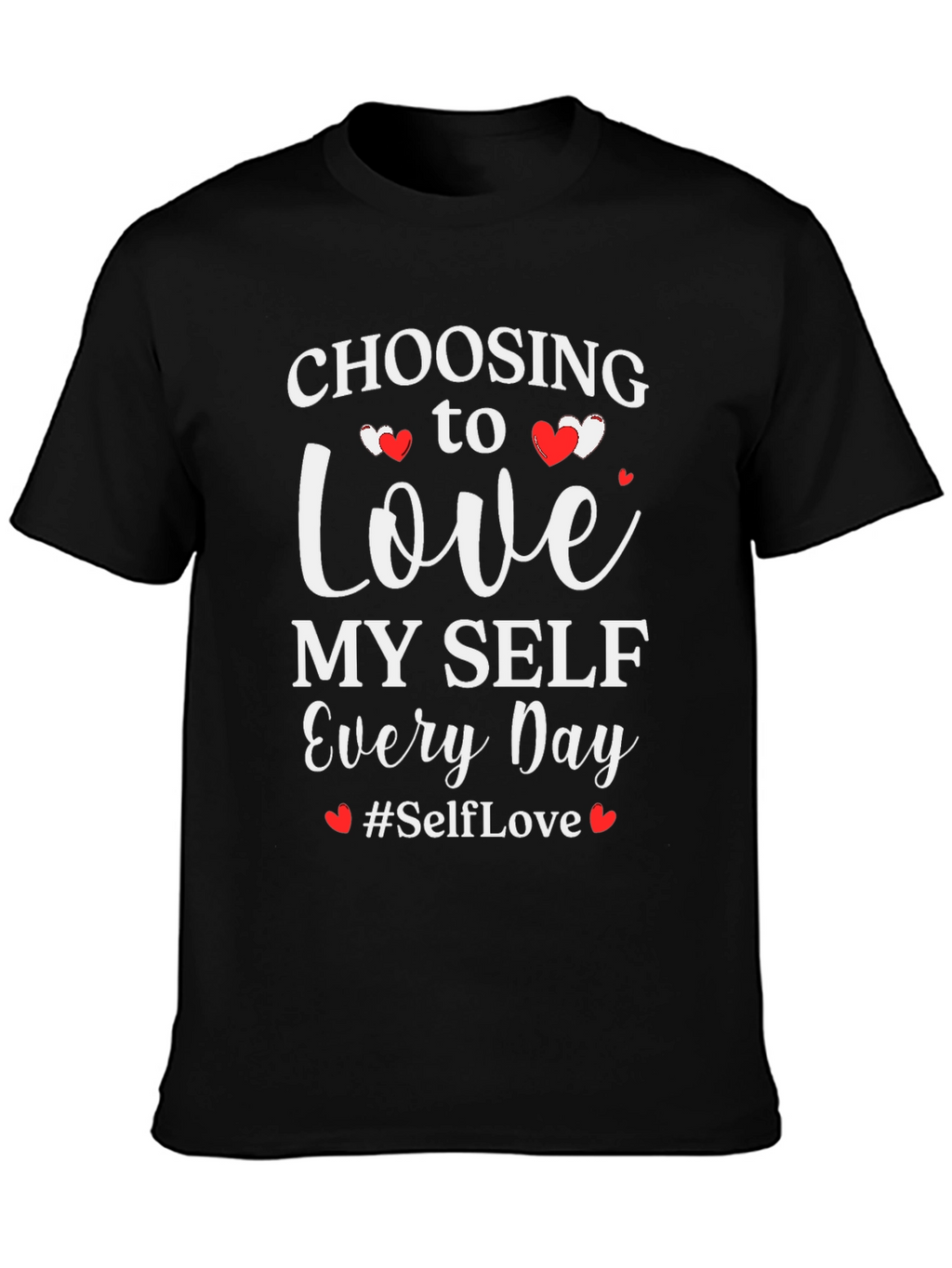 Self-Love T-Shirt - Choose to Love Myself Every Day
