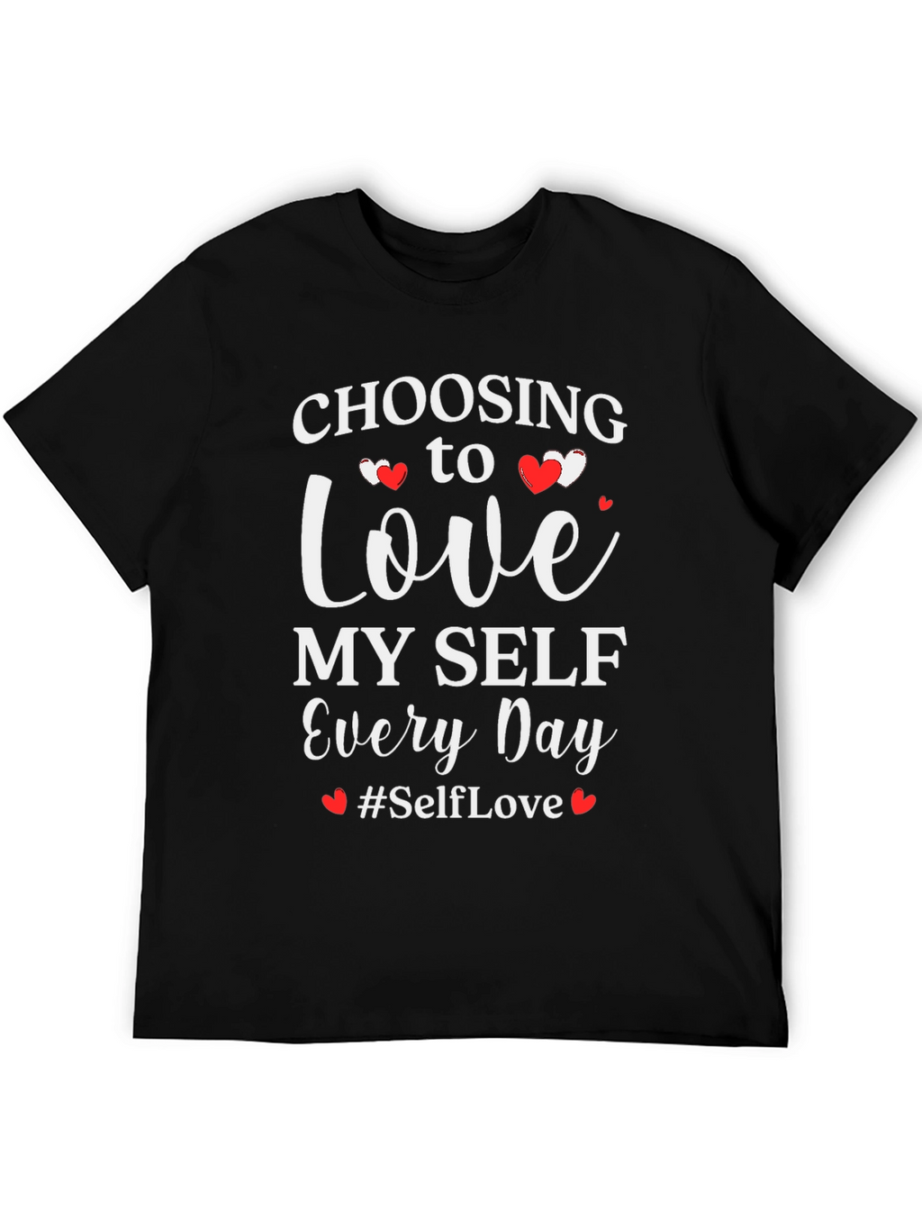 Self-Love T-Shirt - Choose to Love Myself Every Day