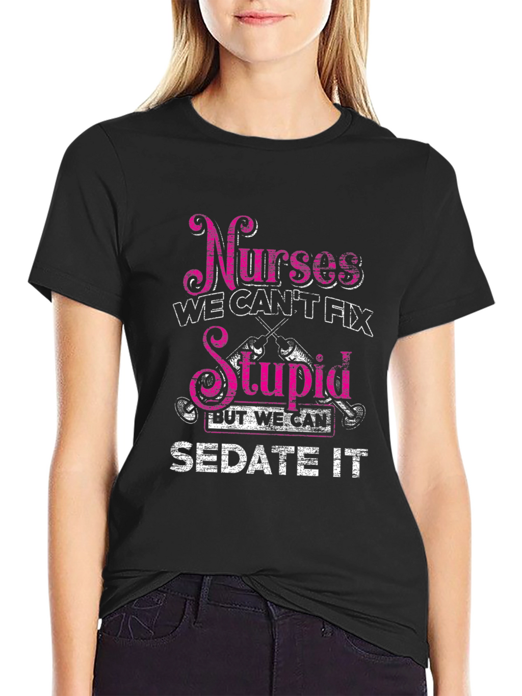 Nurses Cant Fix Stupid T-Shirt