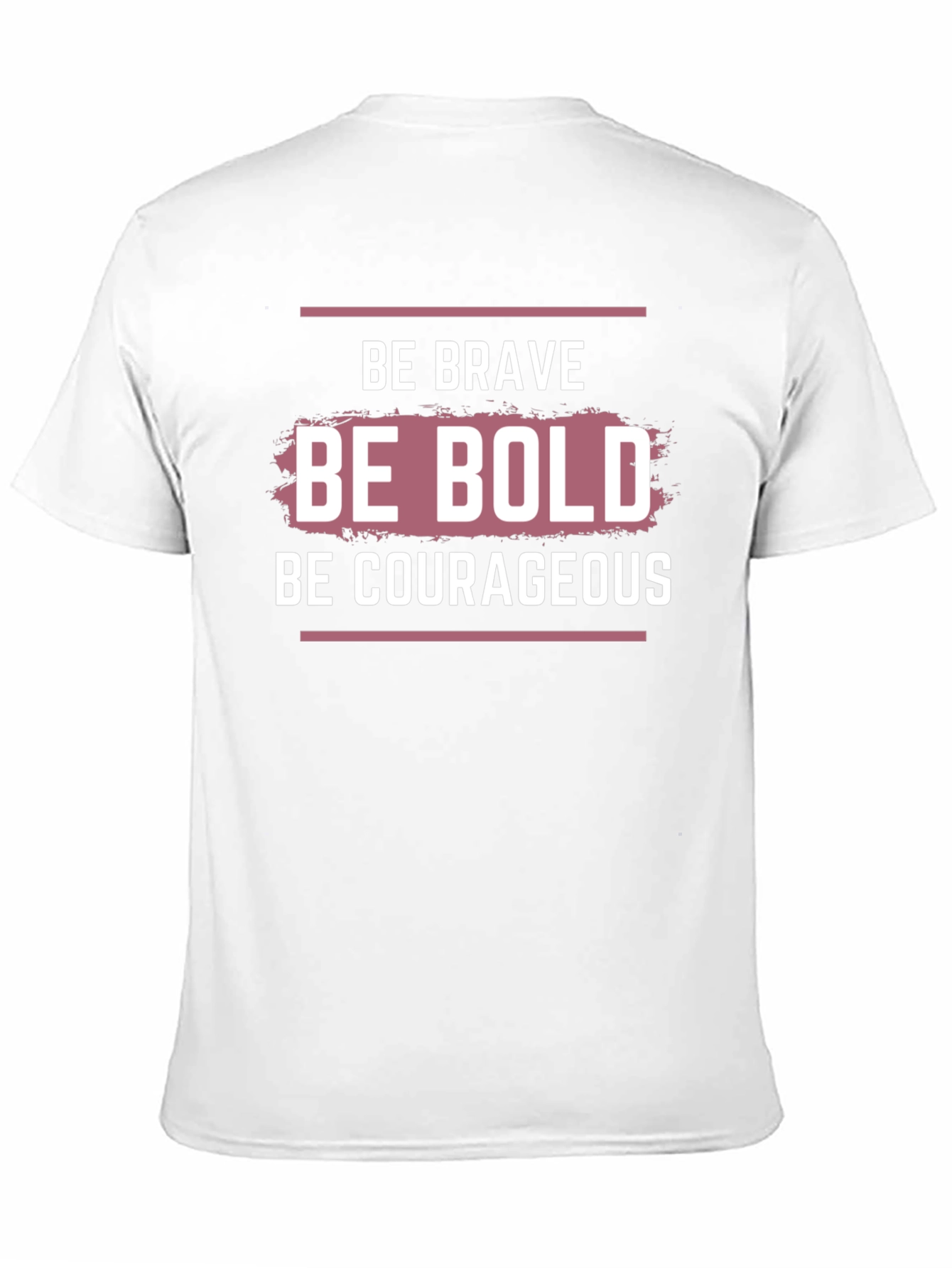 Be Brave Bold Courageous Graphic T-Shirt