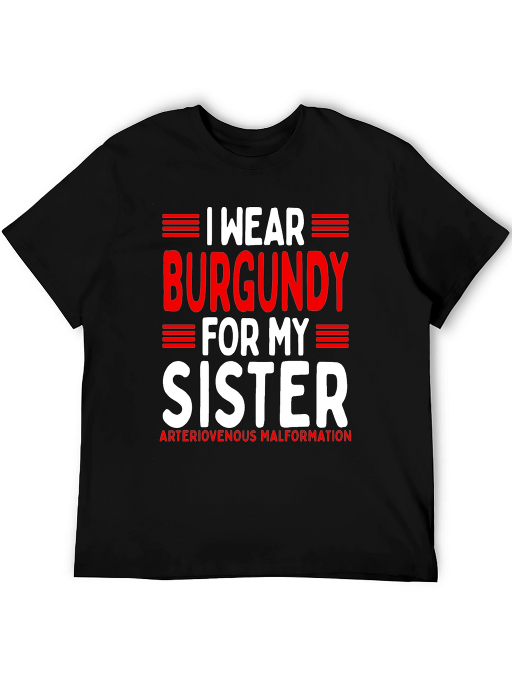 I Wear Burgundy for My Sister Awareness T-Shirt