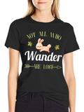 Not All Who Wander Are Lost T-Shirt