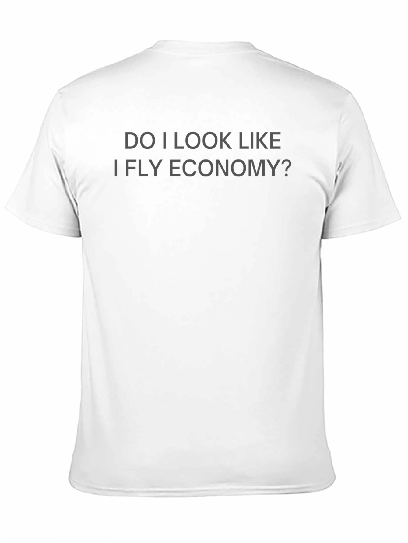 Luxury Travel Statement T-Shirt - Fly Economy?
