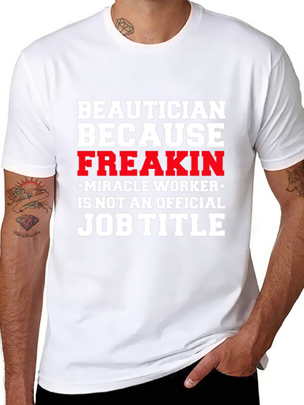 Beautician Freakin Miracle Worker T-Shirt