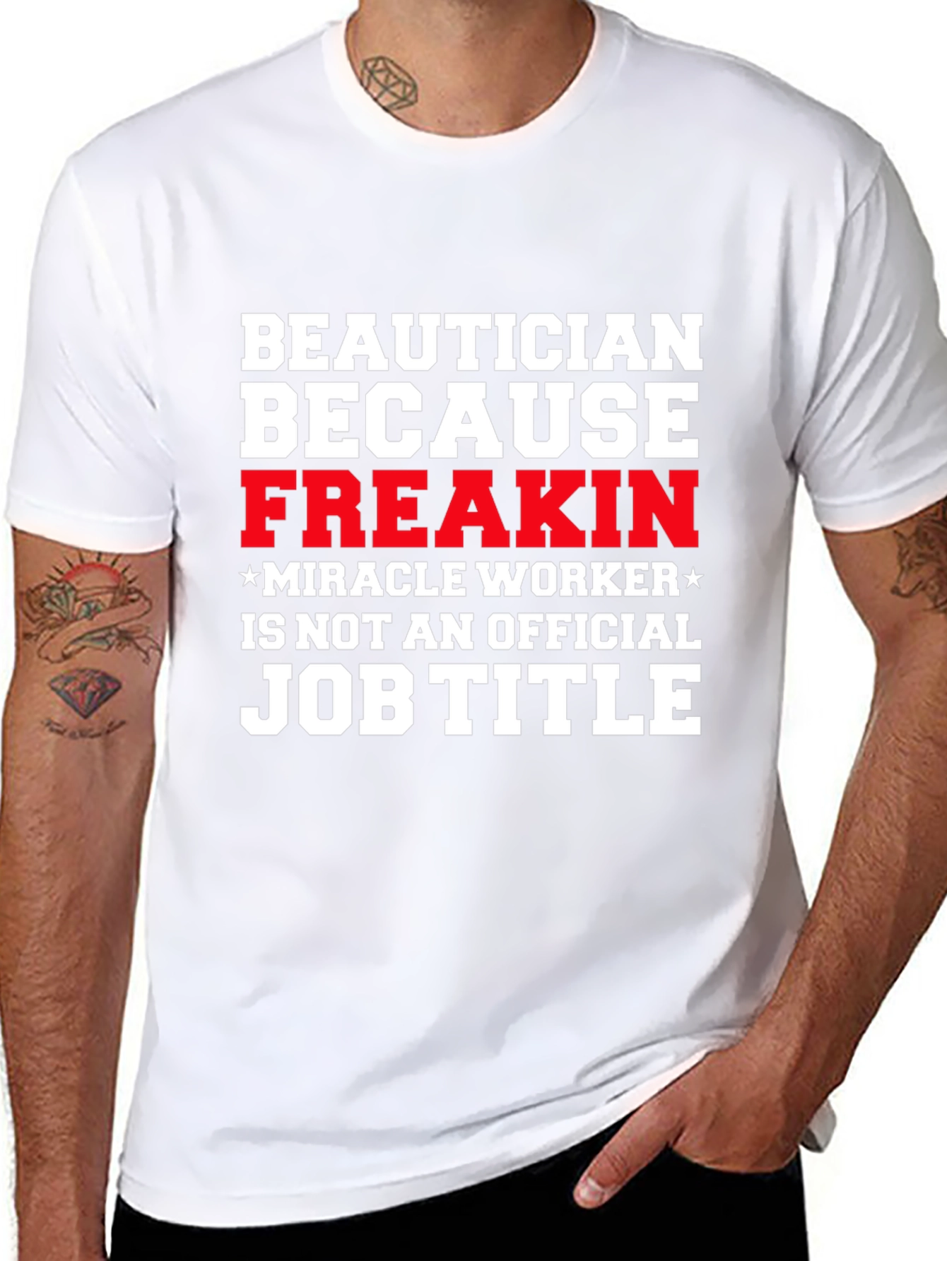 Beautician Freakin Miracle Worker T-Shirt