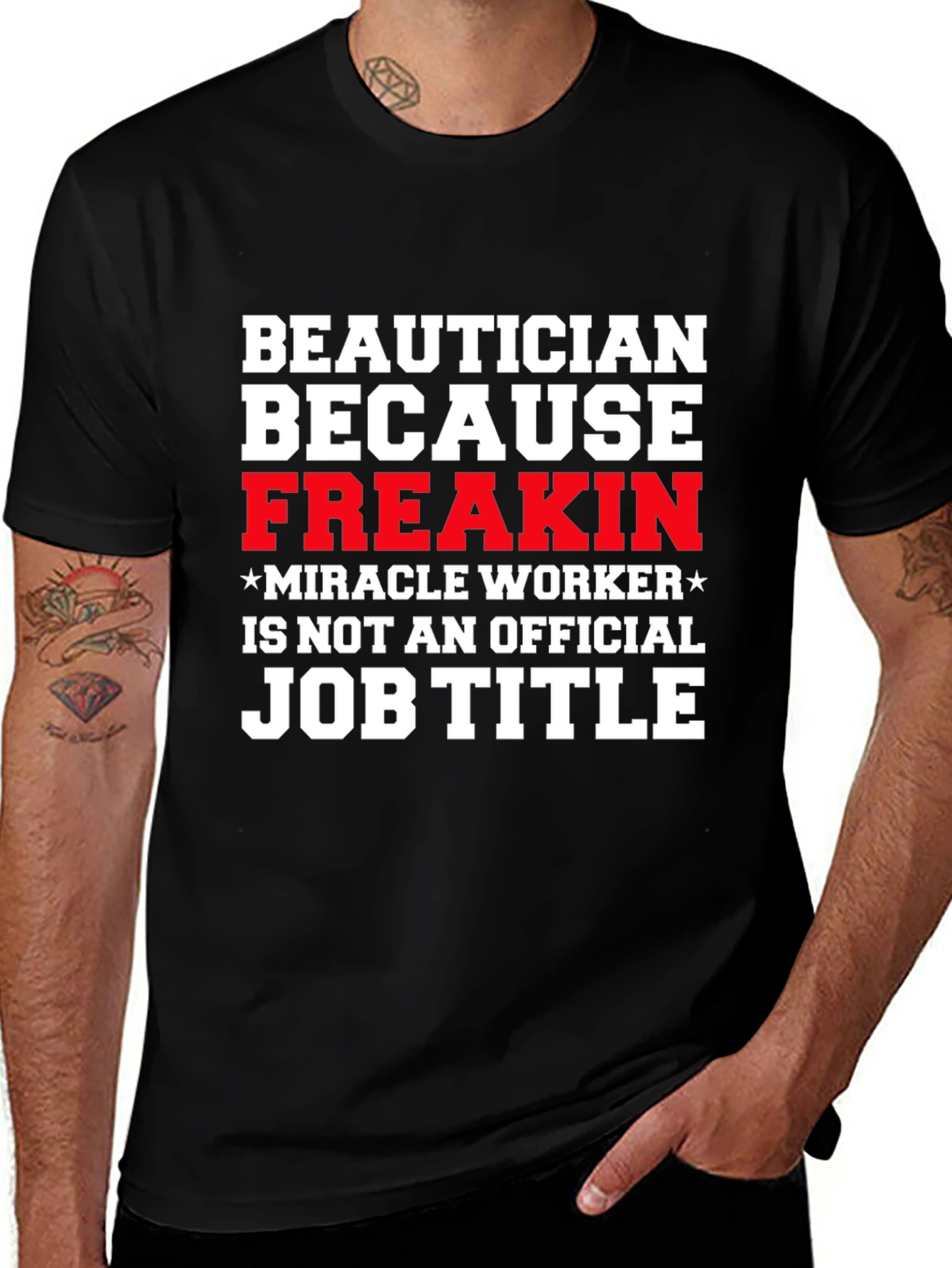 Beautician Freakin Miracle Worker T-Shirt
