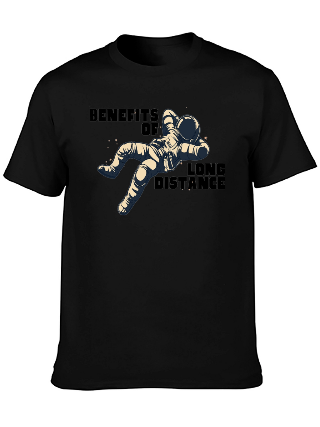 Benefits of Long Distance Astronaut T-Shirt