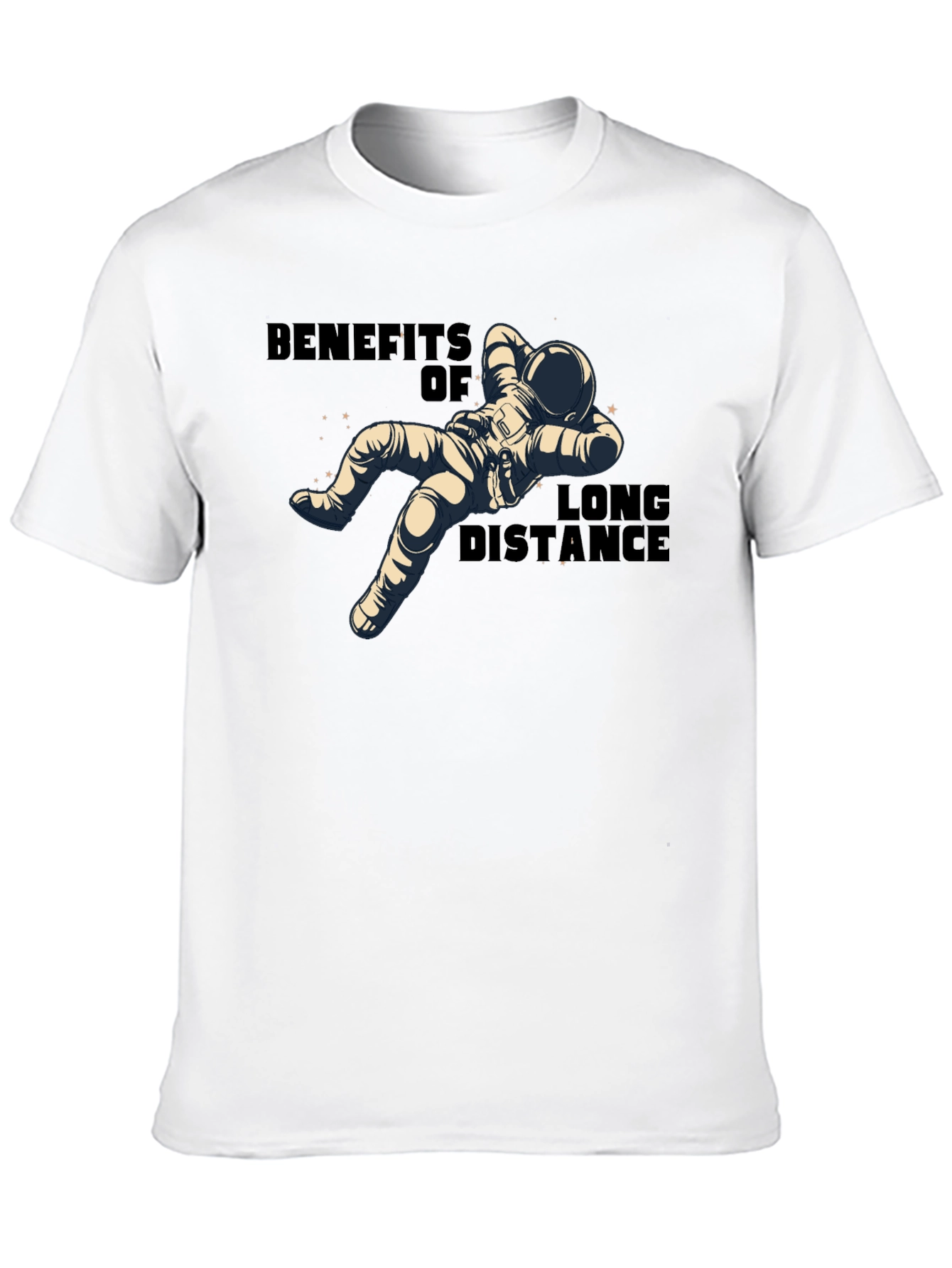 Benefits of Long Distance Astronaut T-Shirt