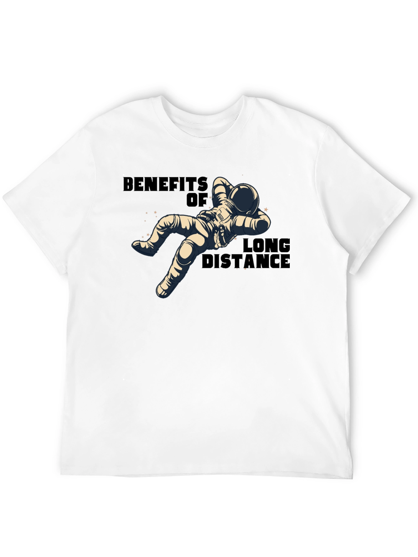 Benefits of Long Distance Astronaut T-Shirt