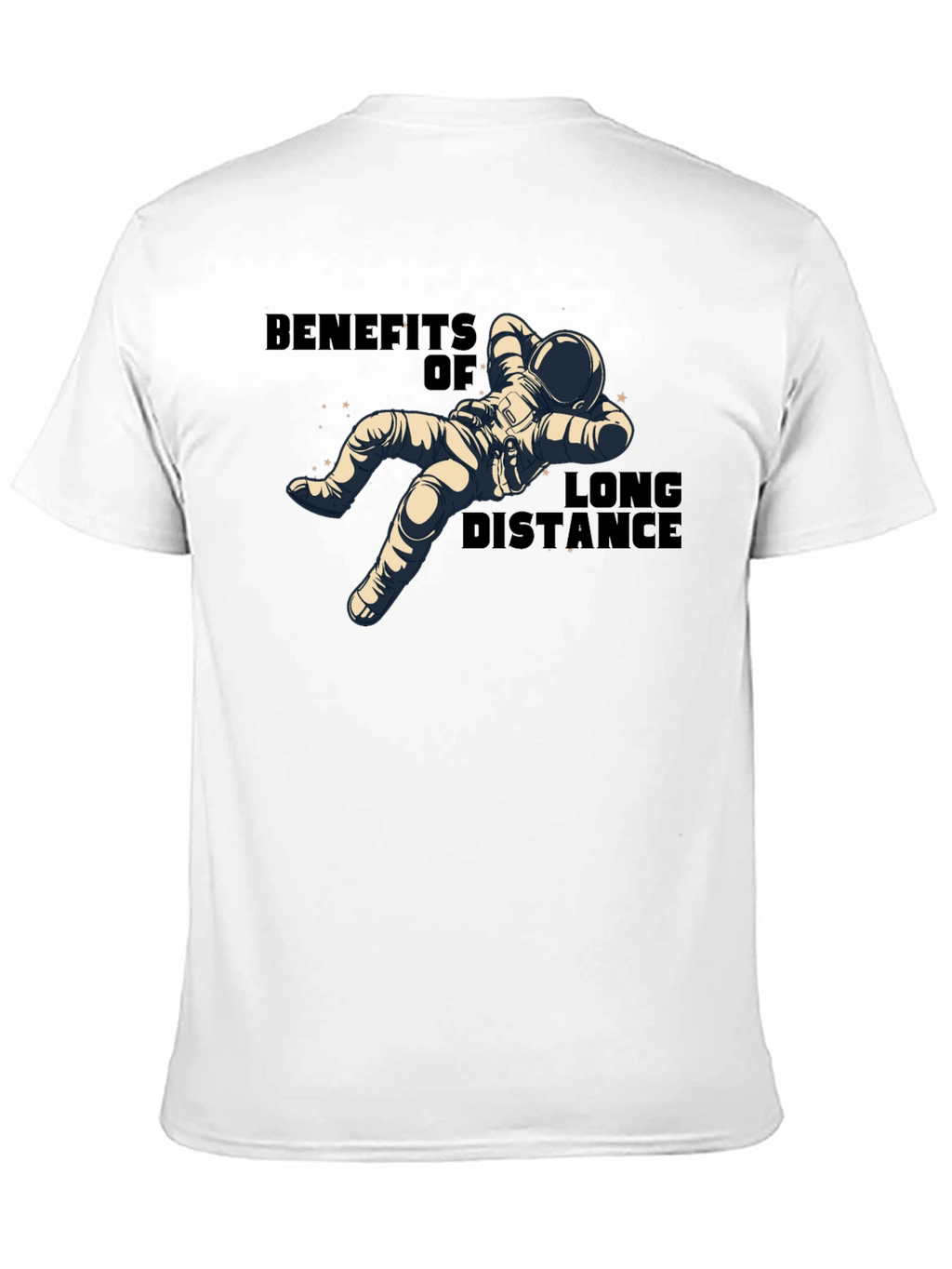 Benefits of Long Distance Astronaut T-Shirt