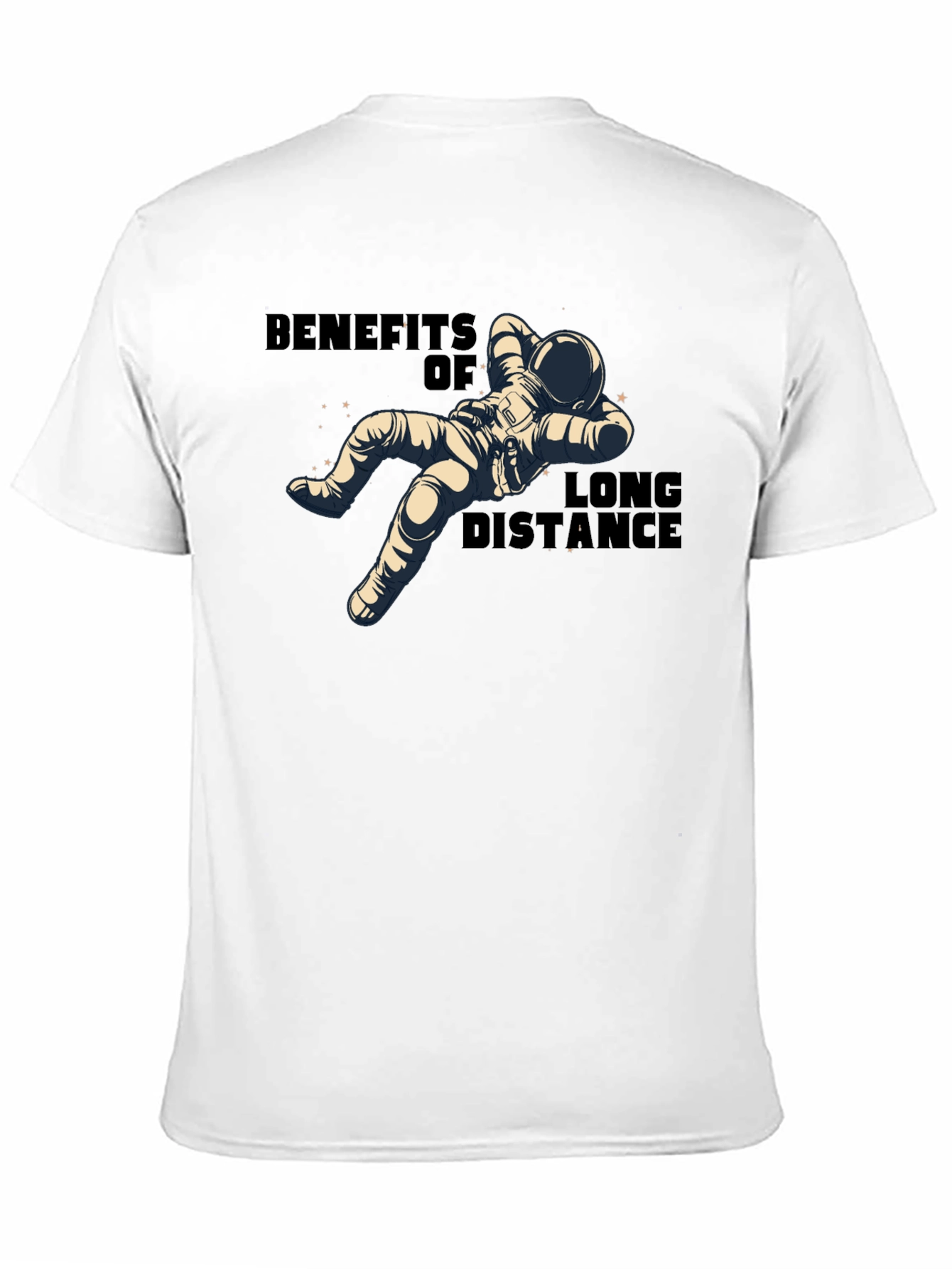 Benefits of Long Distance Astronaut T-Shirt