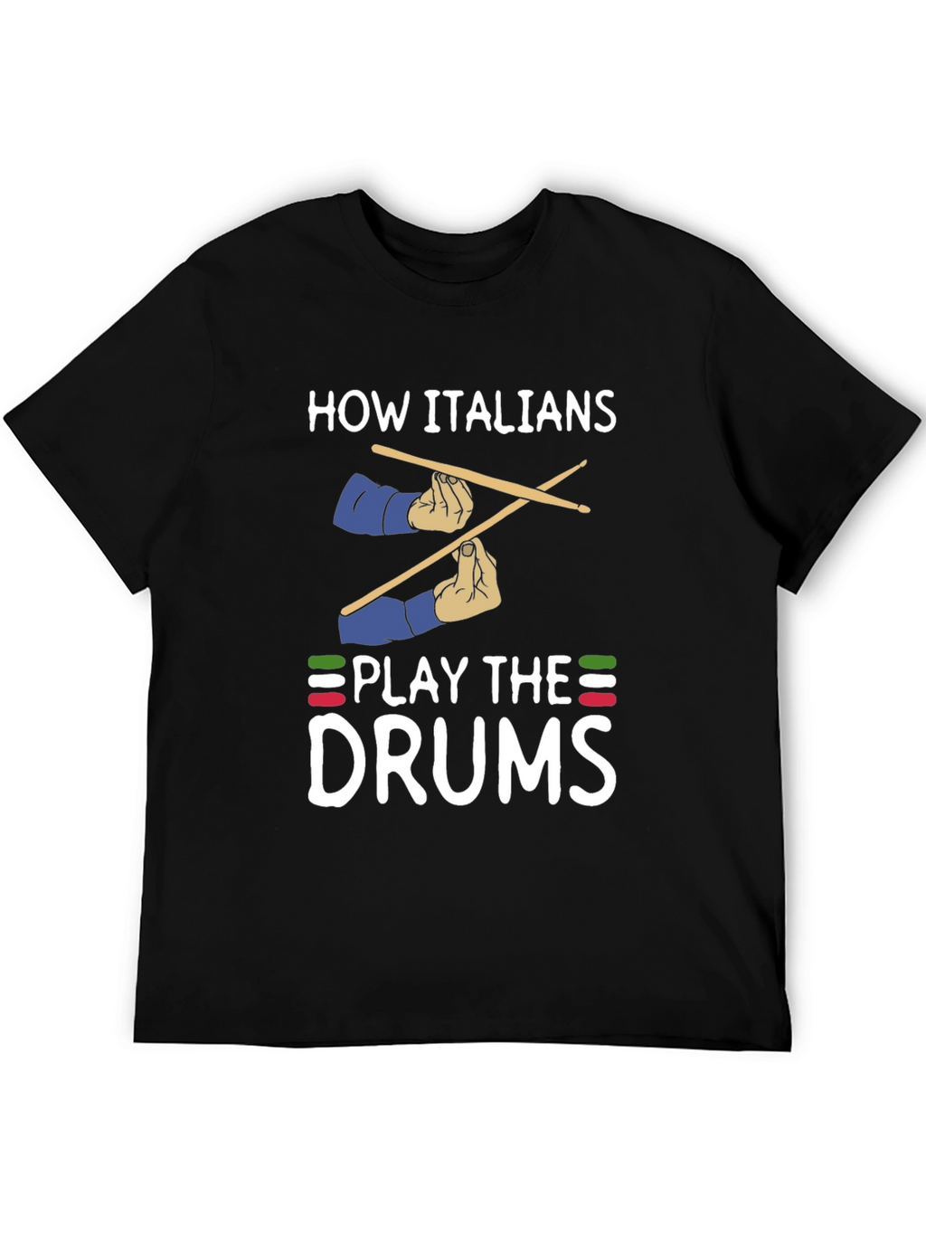 Italian Drummer T-Shirt - How Italians Play Drums Tee