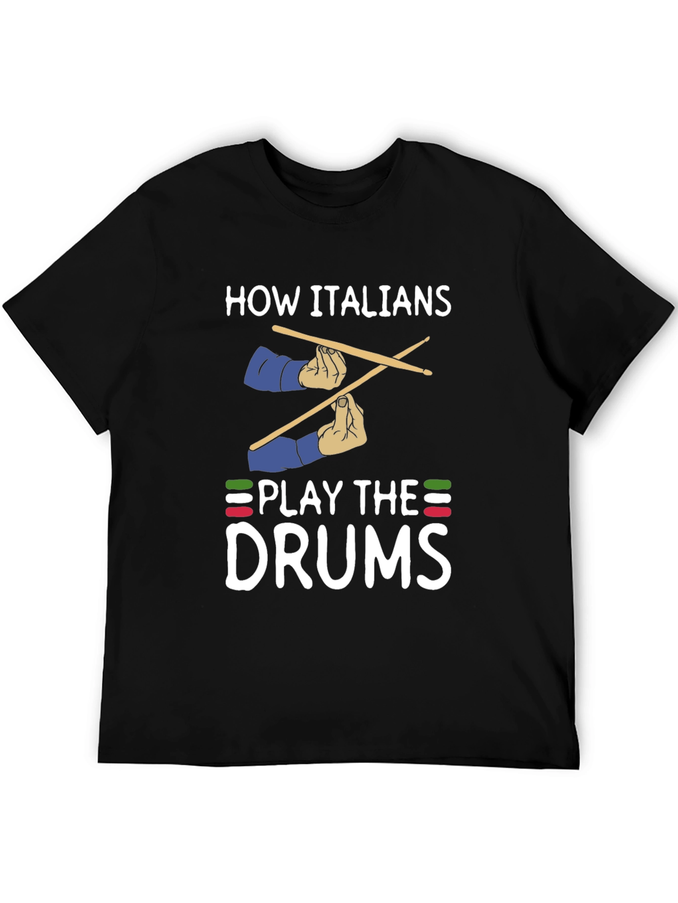 Italian Drummer T-Shirt - How Italians Play Drums Tee