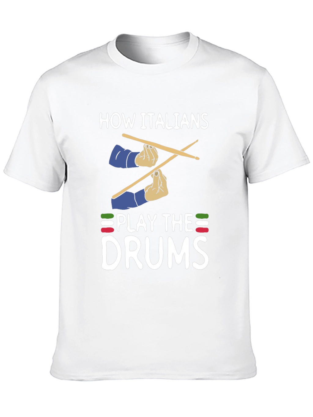 Italian Drummer T-Shirt - How Italians Play Drums Tee